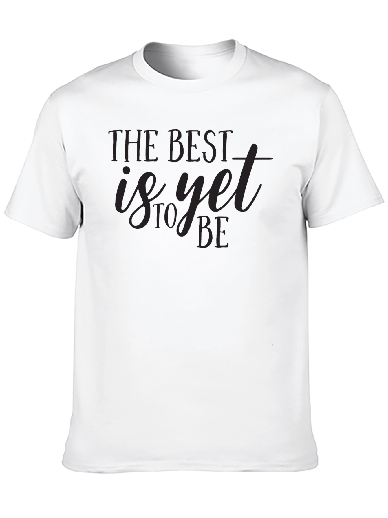 The Best Is Yet To Be Black Graphic Tee