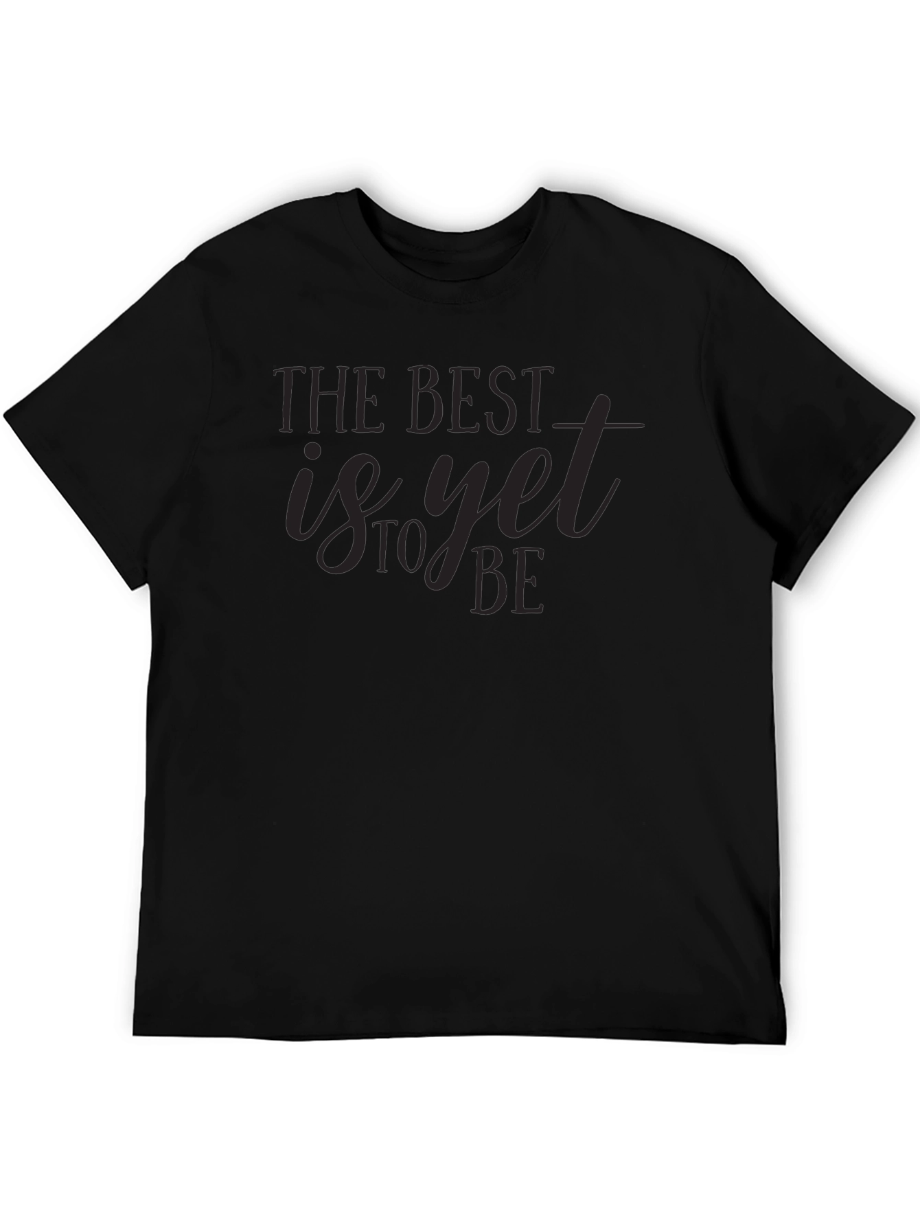 The Best Is Yet To Be Black Graphic Tee