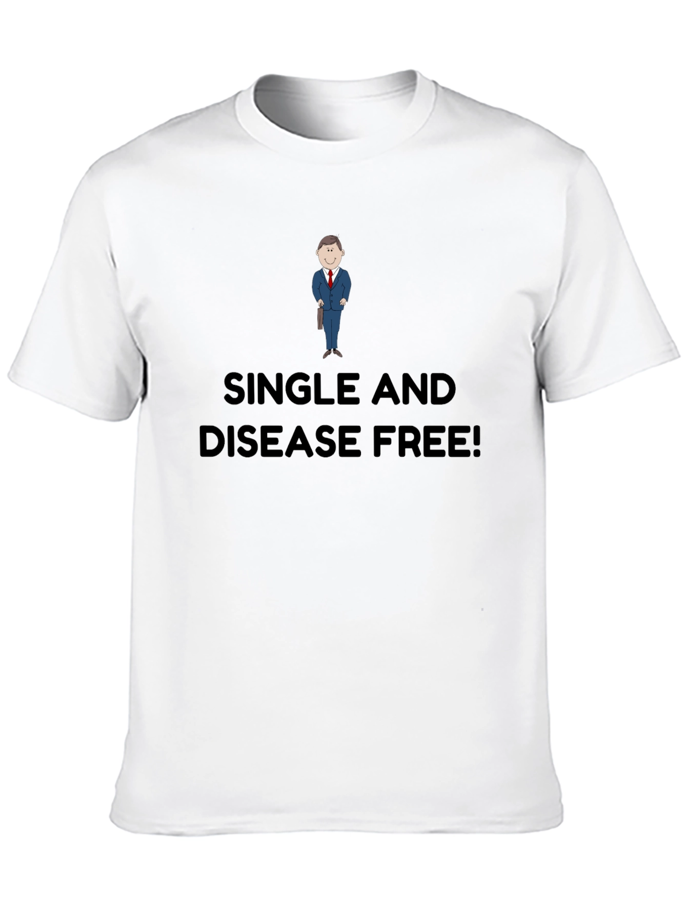 Single & Disease Free T-Shirt