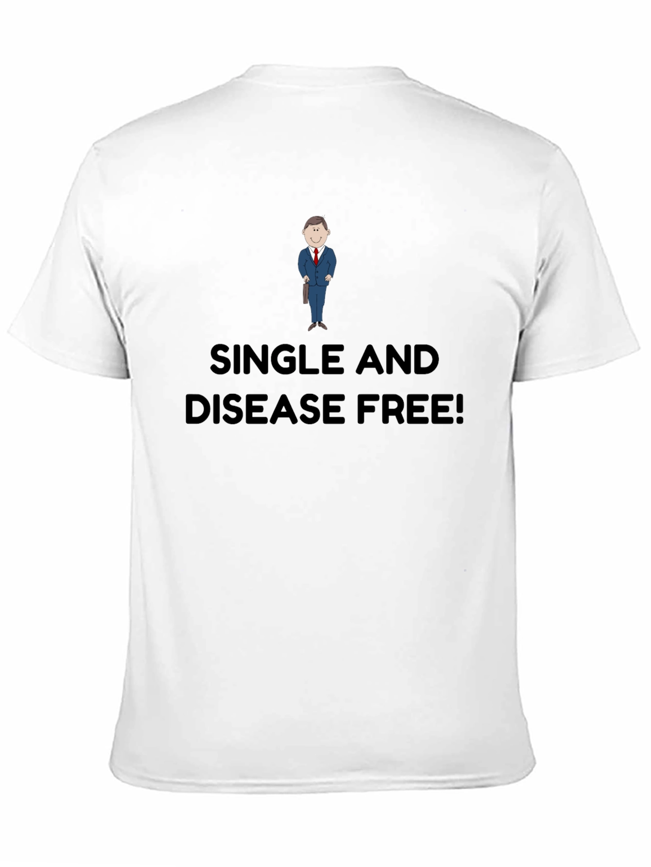Single & Disease Free T-Shirt