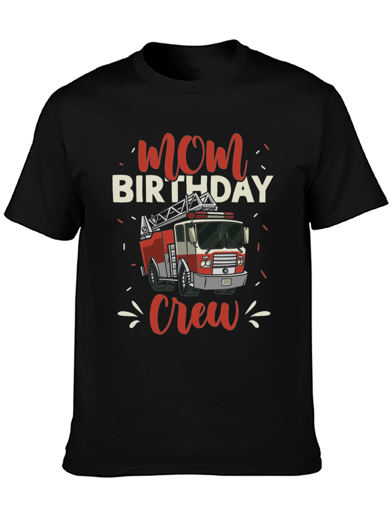 Mom Birthday Firetruck Crew T-Shirt