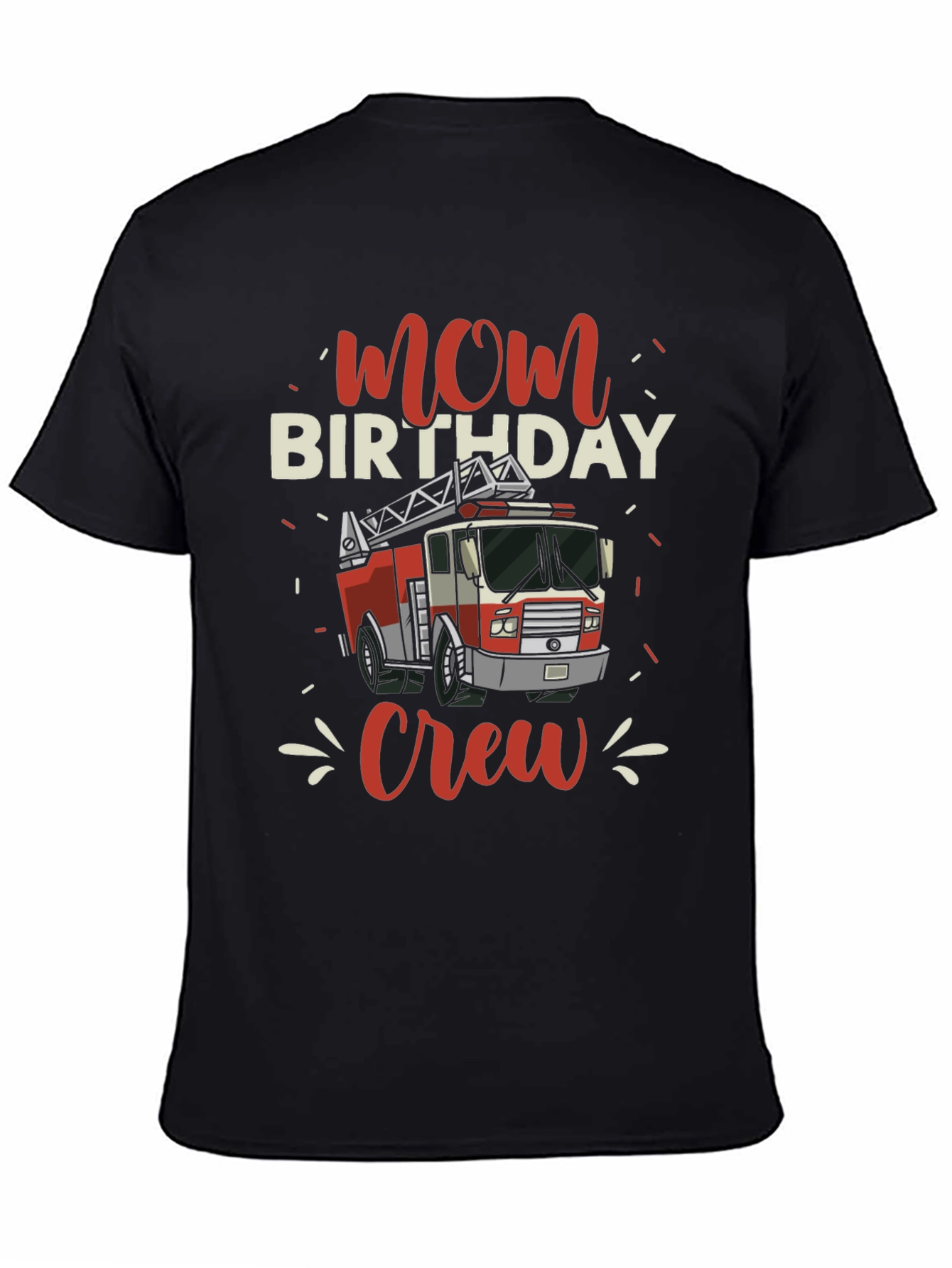 Mom Birthday Firetruck Crew T-Shirt