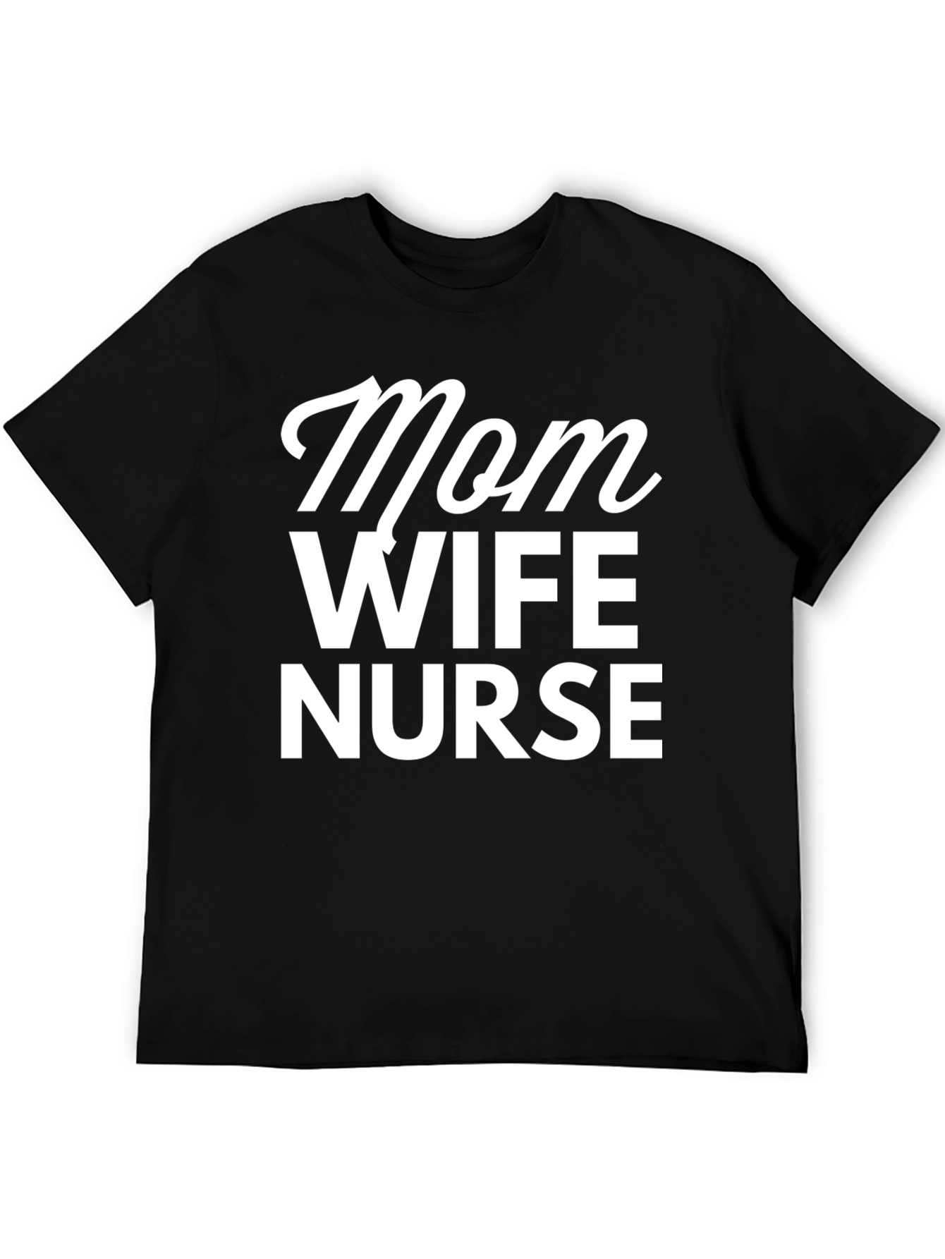 Mom Wife Nurse T-Shirt