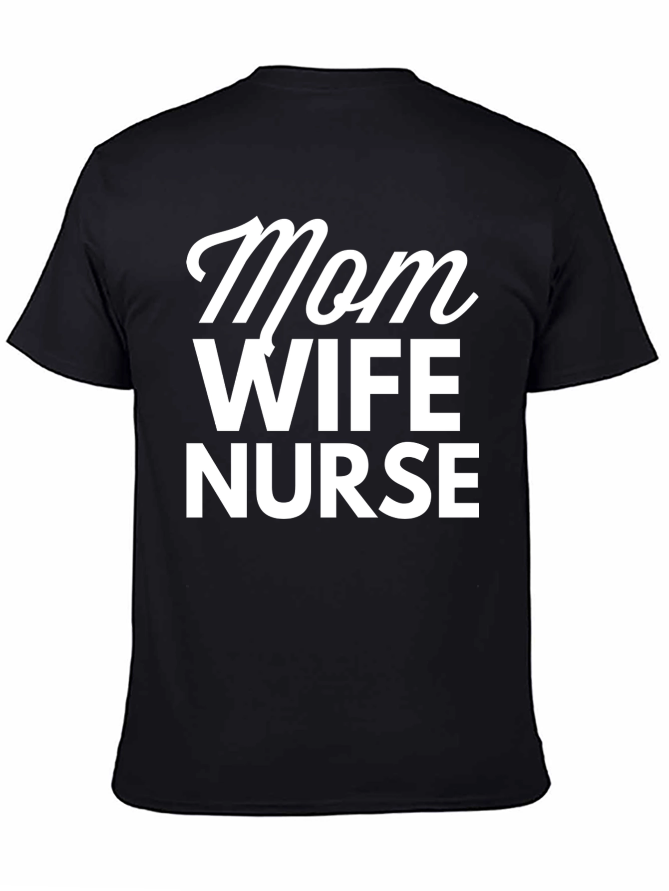 Mom Wife Nurse T-Shirt