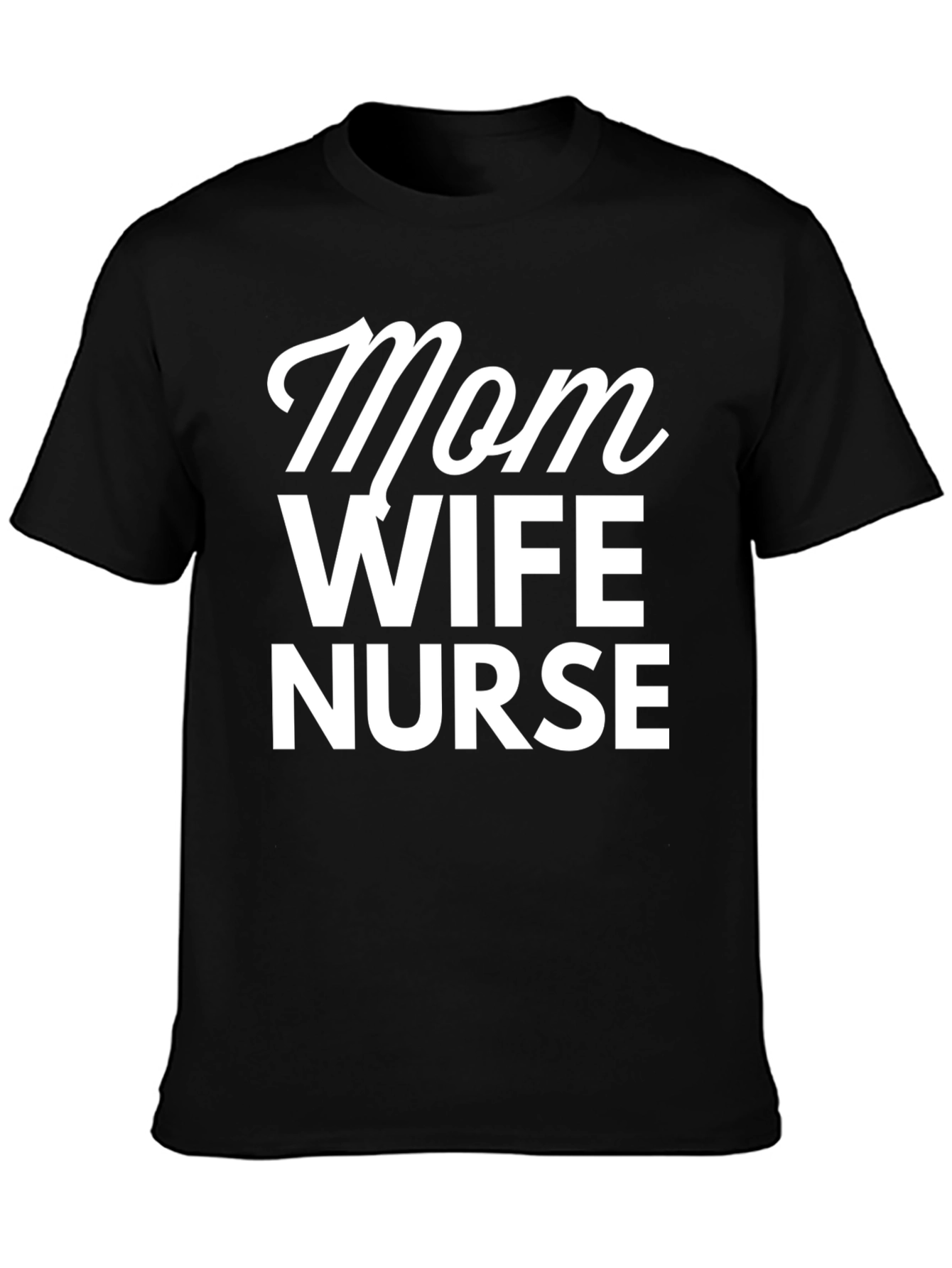Mom Wife Nurse T-Shirt