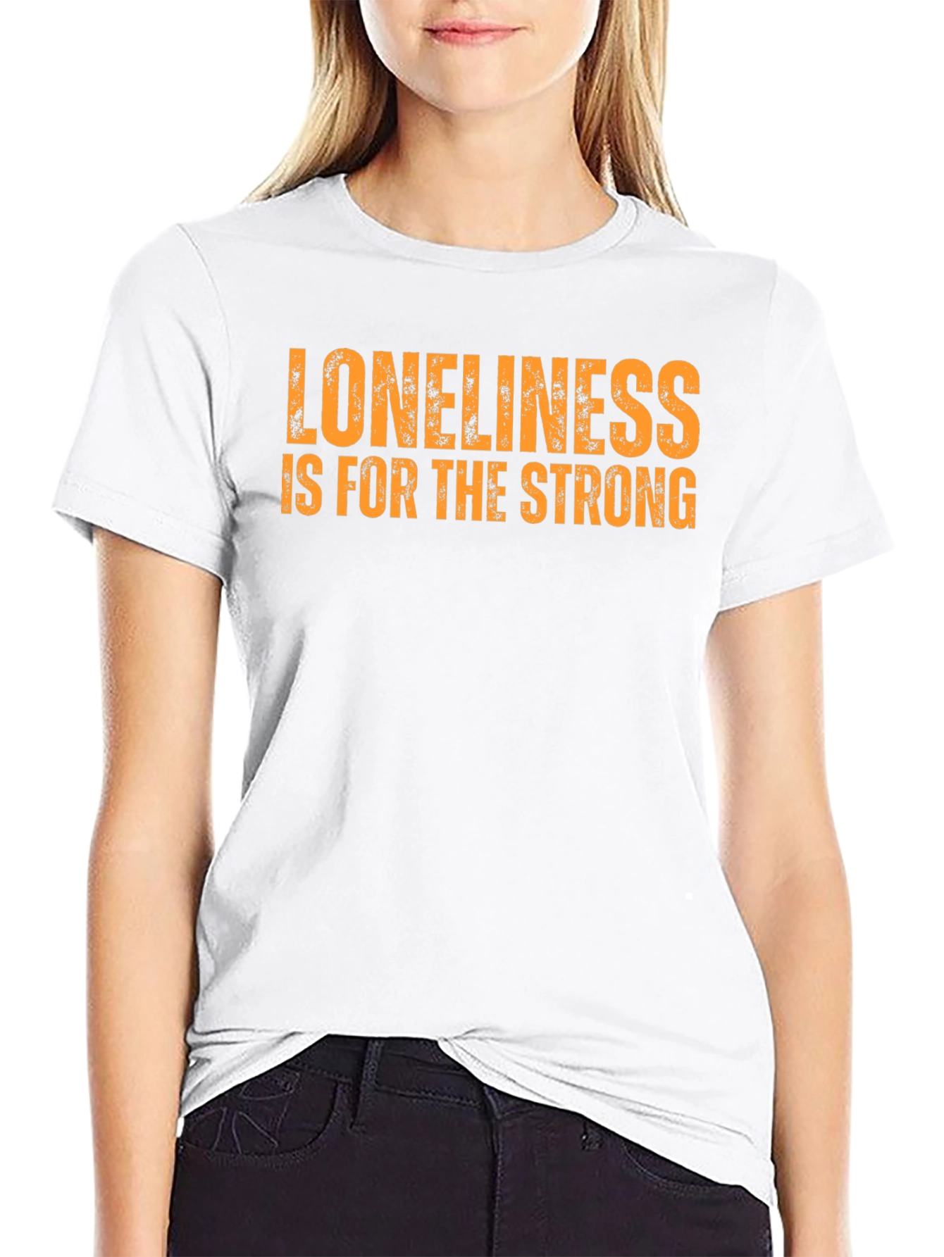 Loneliness is for the Strong T-Shirt