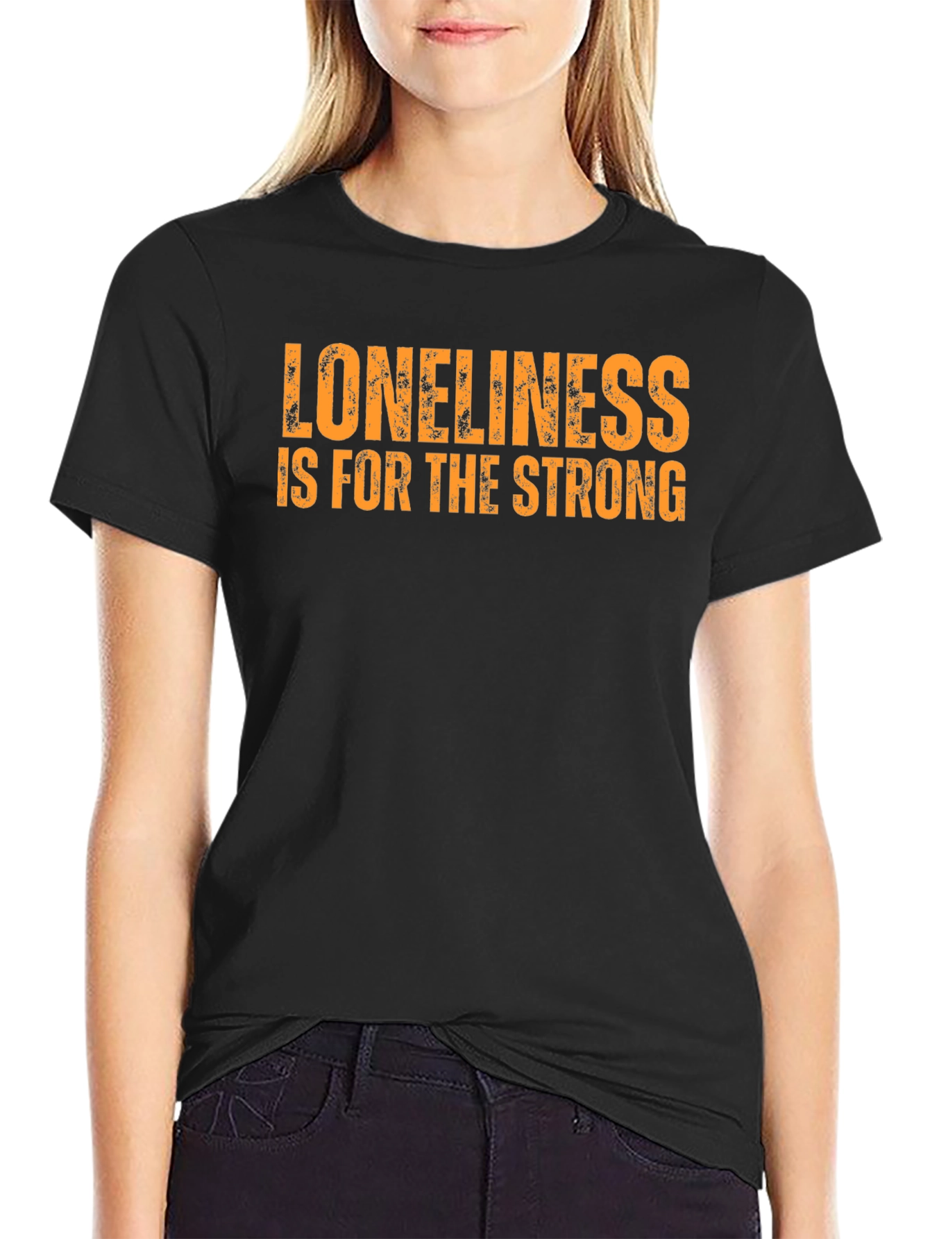 Loneliness is for the Strong T-Shirt