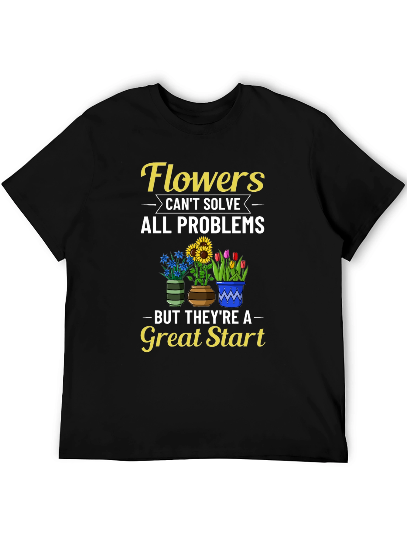 Flowers Solve Problems T-Shirt
