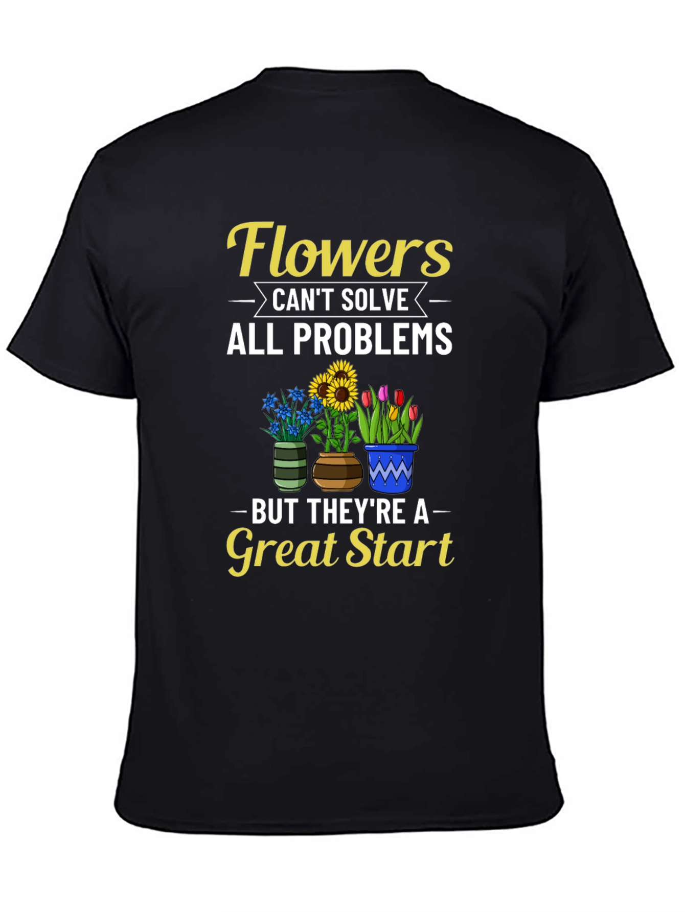 Flowers Solve Problems T-Shirt