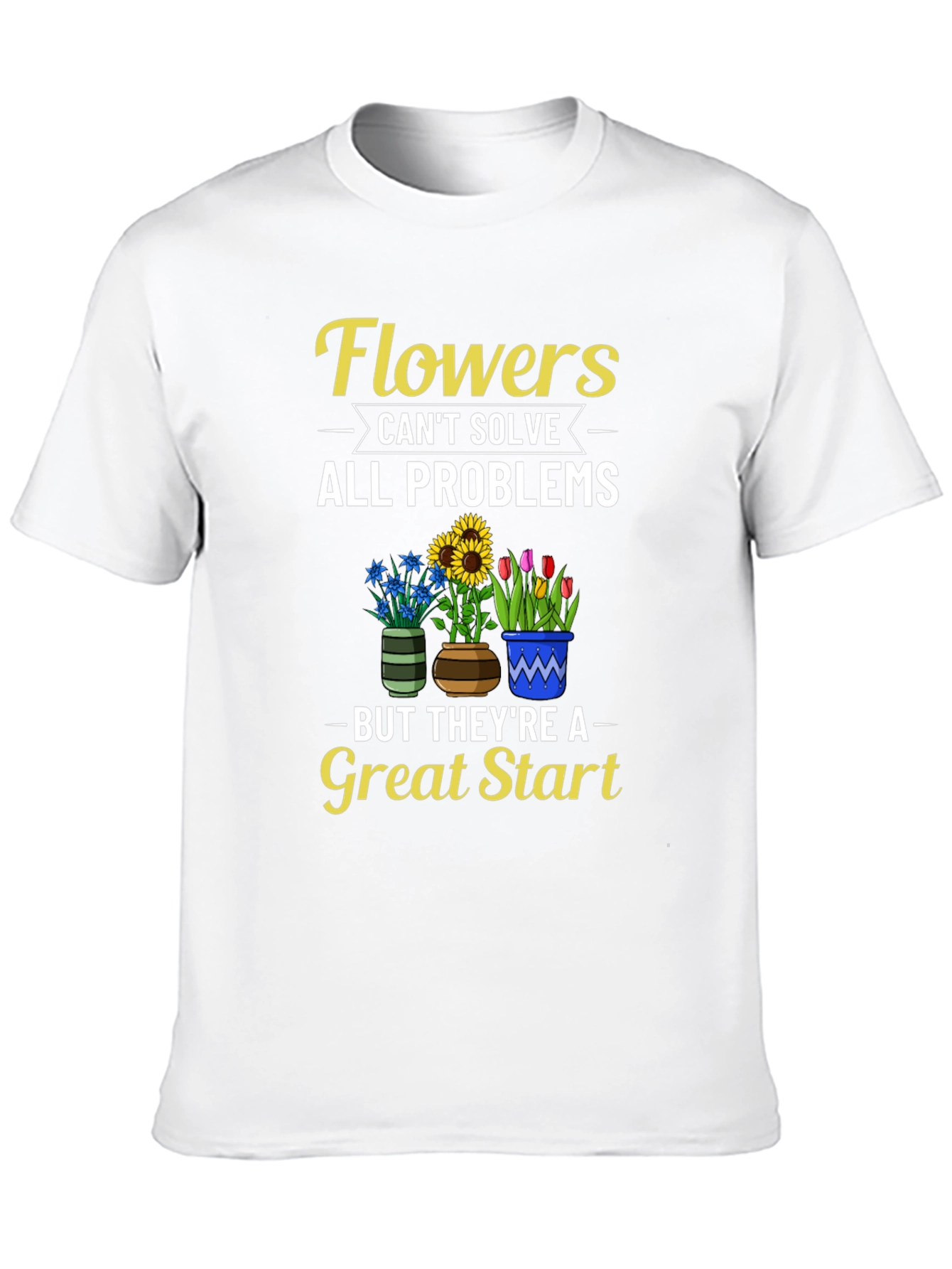 Flowers Solve Problems T-Shirt