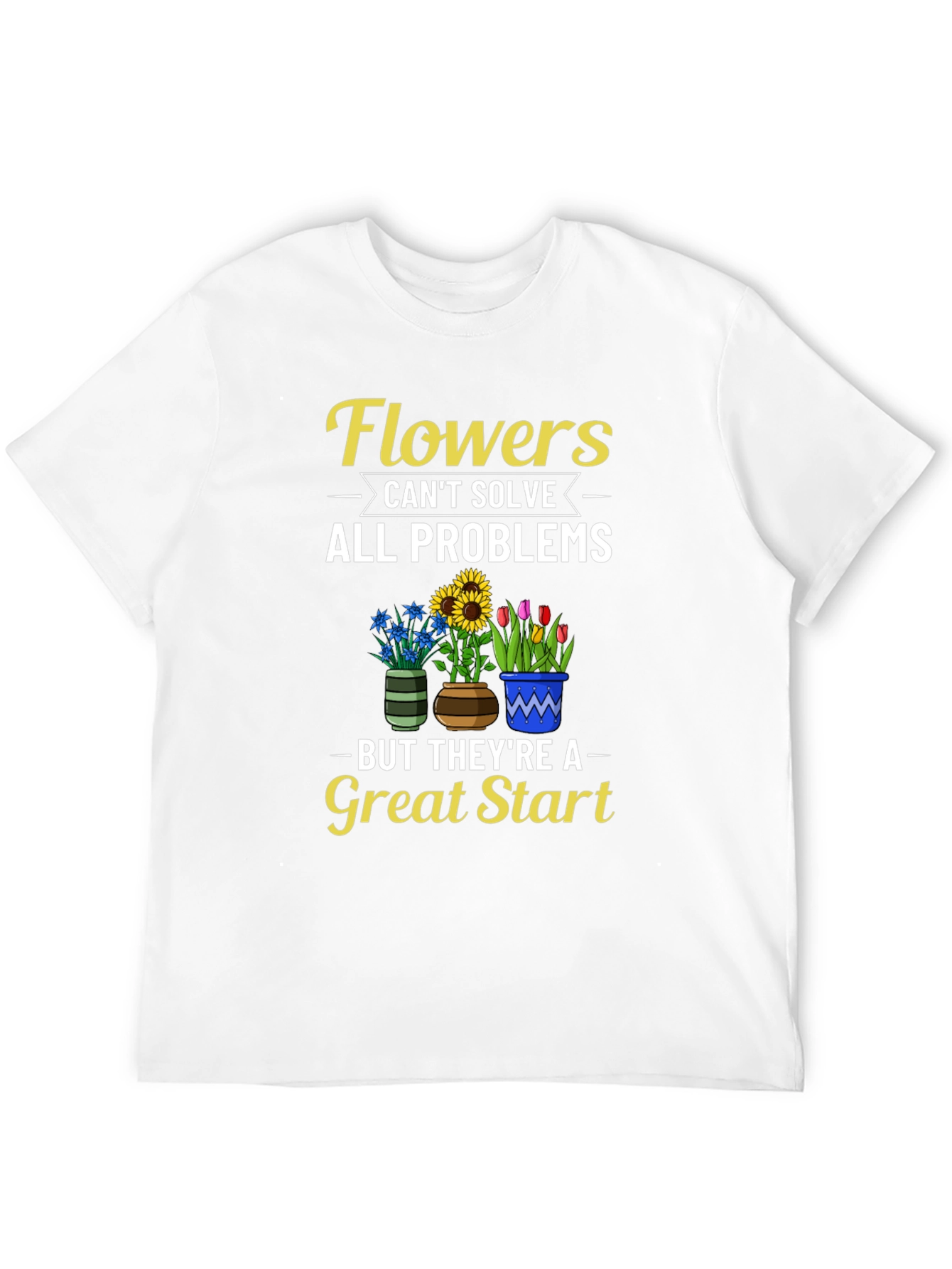Flowers Solve Problems T-Shirt