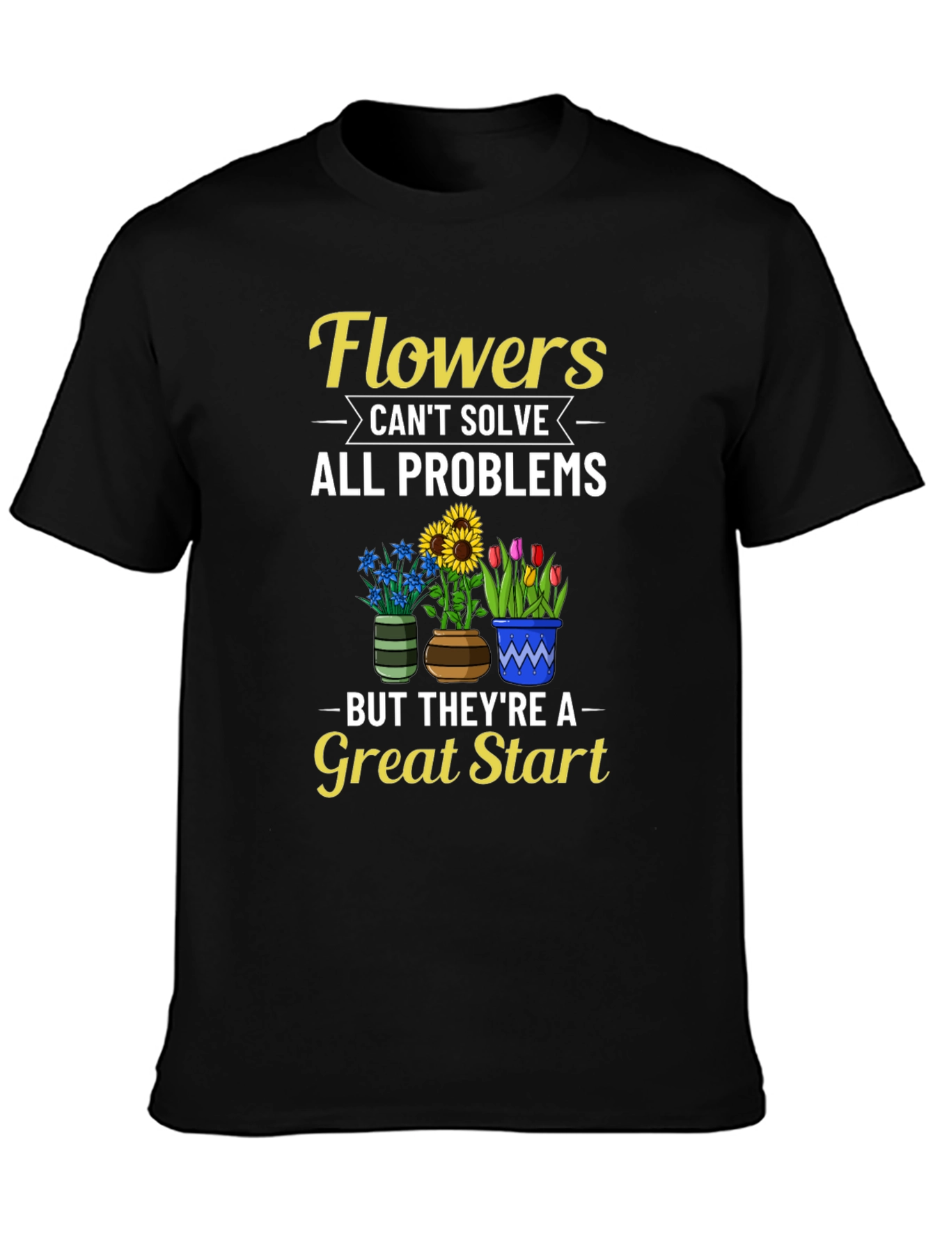 Flowers Solve Problems T-Shirt