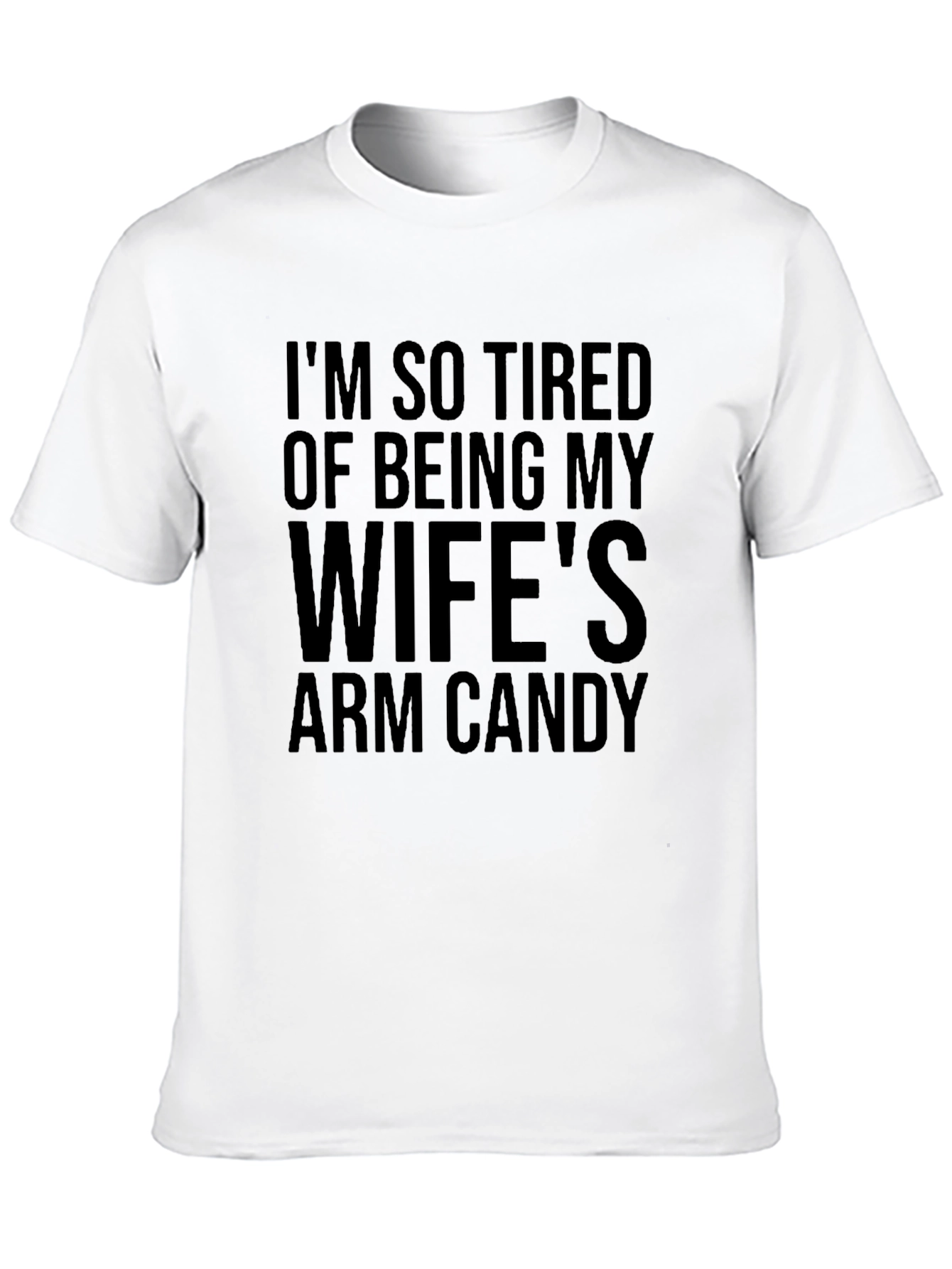 Funny Wifes Arm Candy Graphic T-Shirt