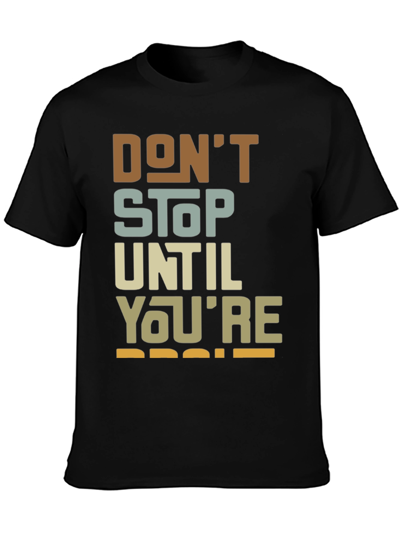 Motivational Dont Stop Graphic Tee