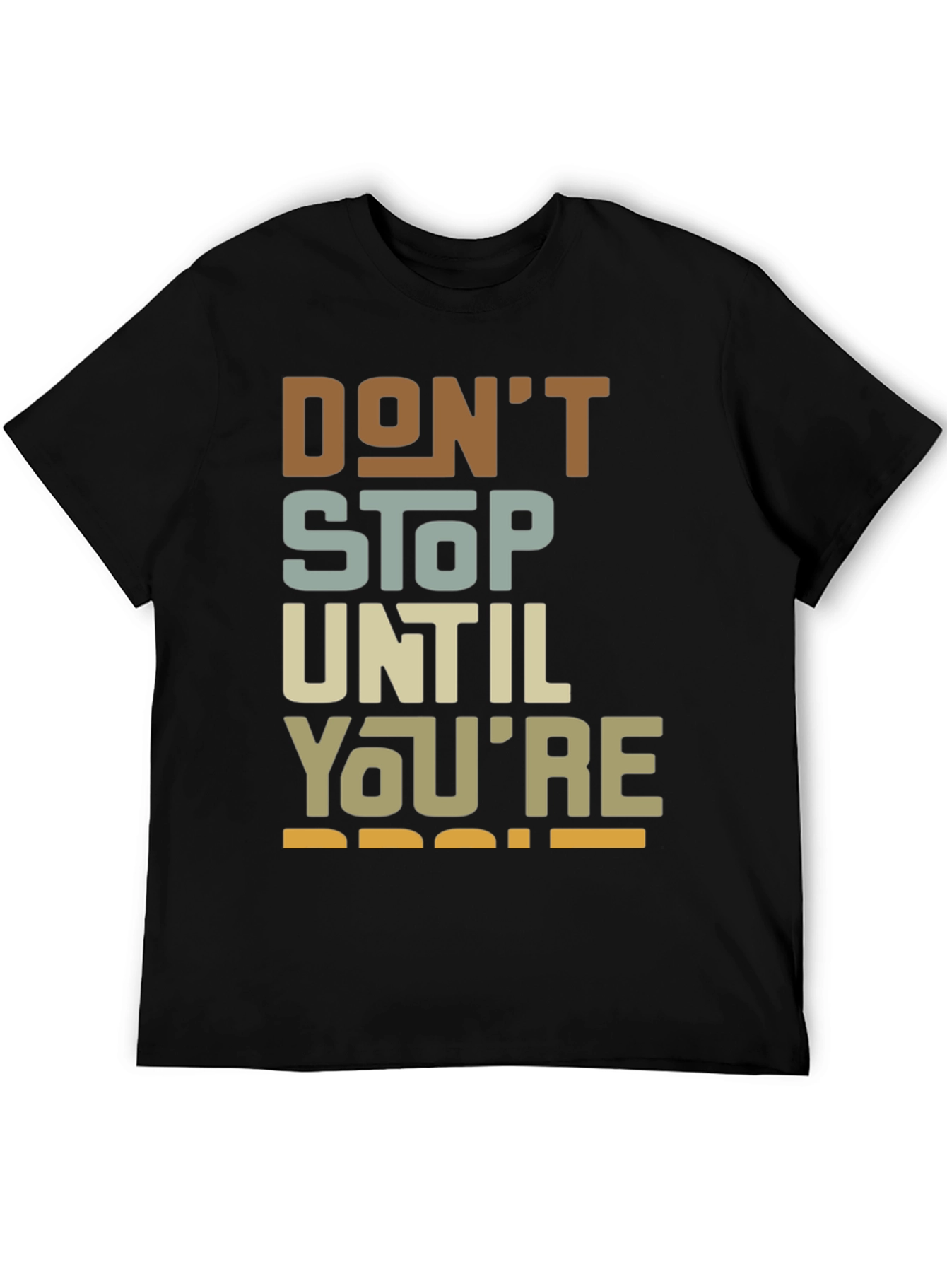 Motivational Dont Stop Graphic Tee
