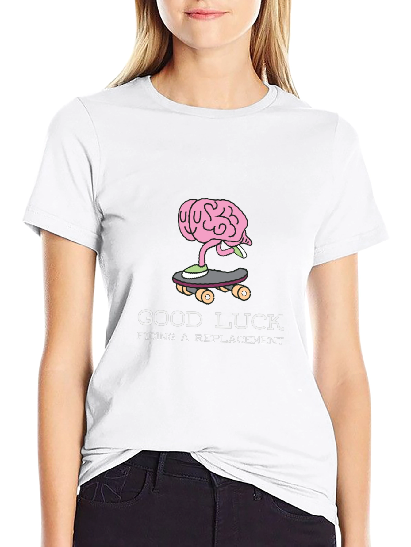 Good Luck Finding a Replacement Brain Skateboarder T-Shirt