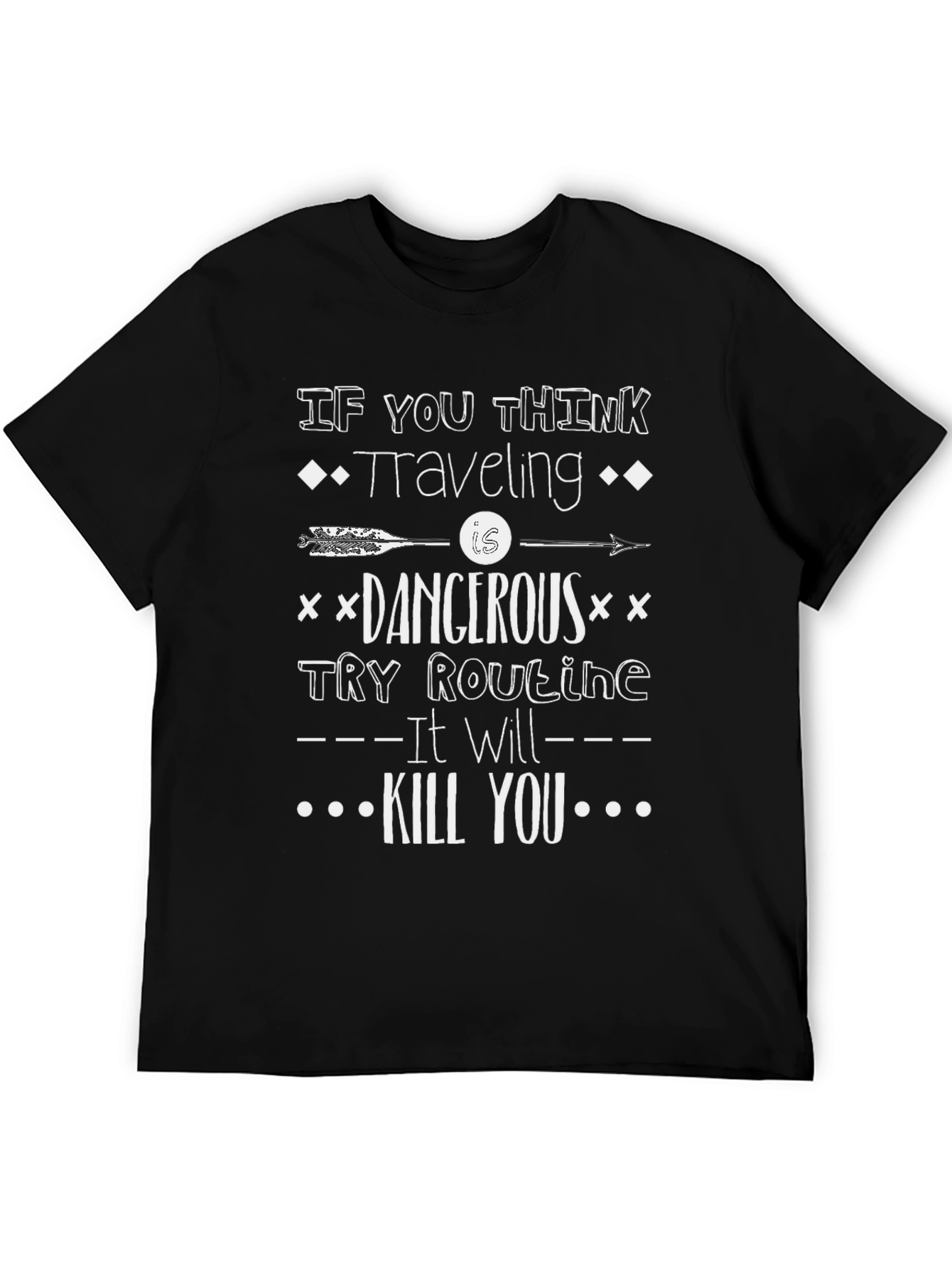 Traveling is Dangerous T-Shirt