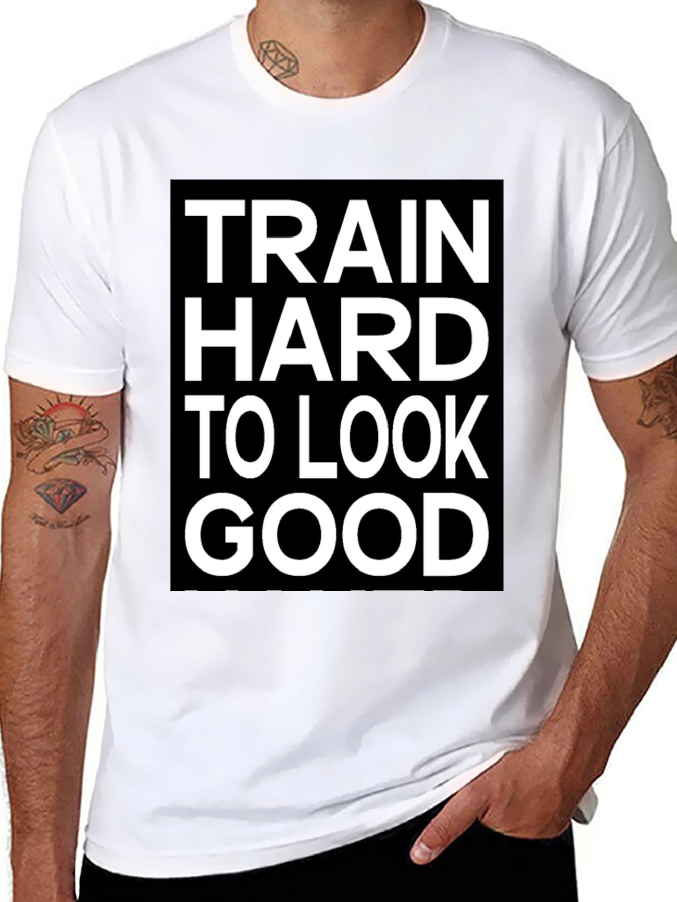 Train Hard to Look Good T-Shirt