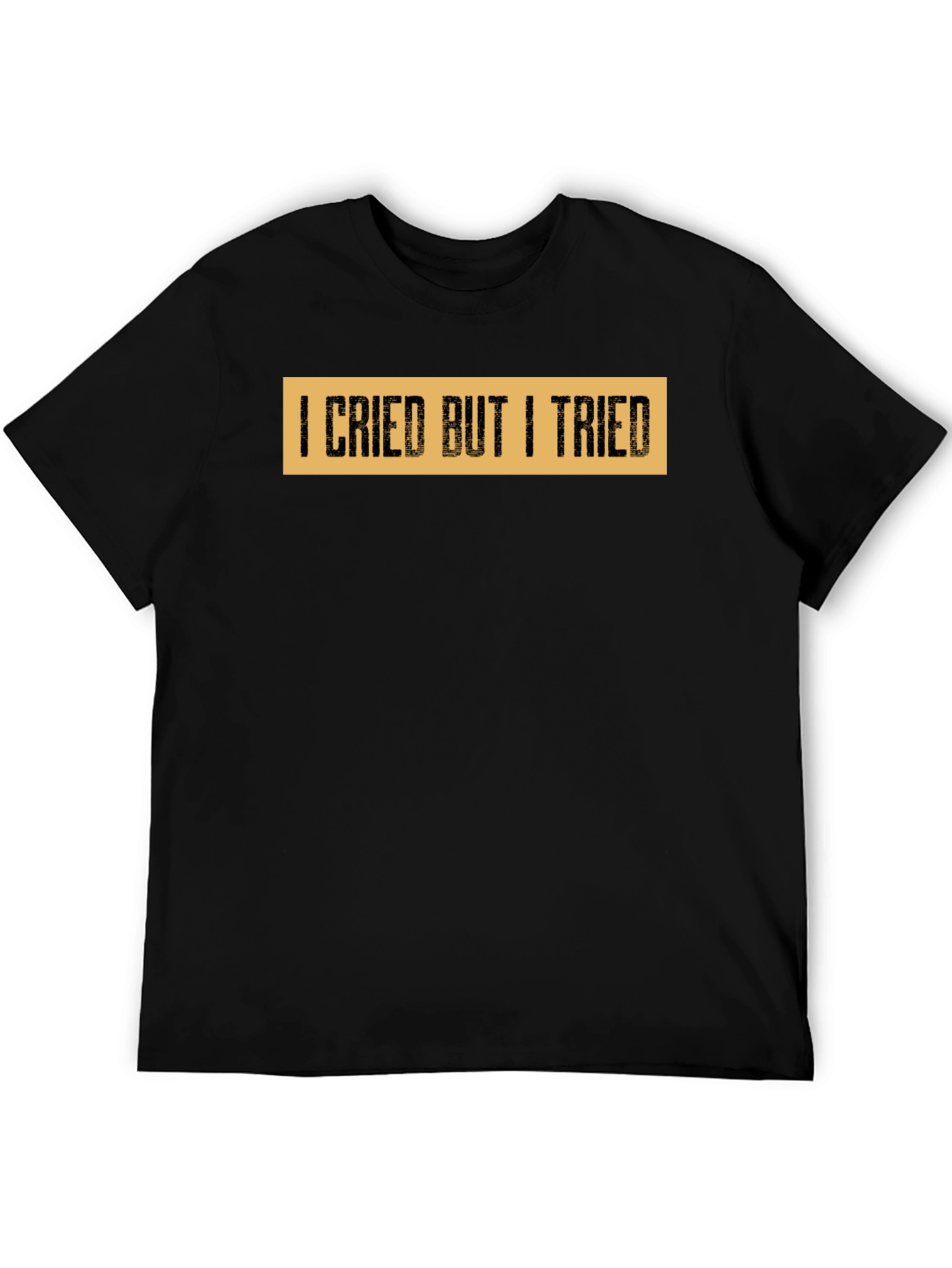 I Cried But I Tried Graphic Tee - Black