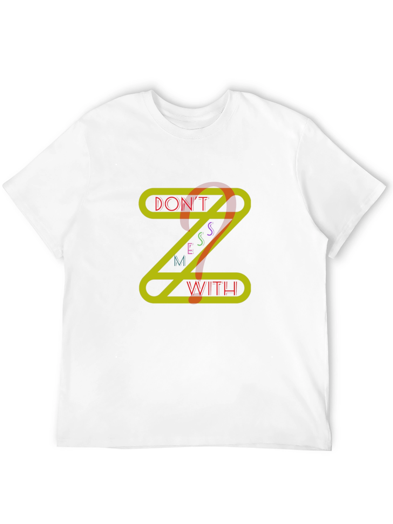 Dont Mess With Z Graphic T-Shirt