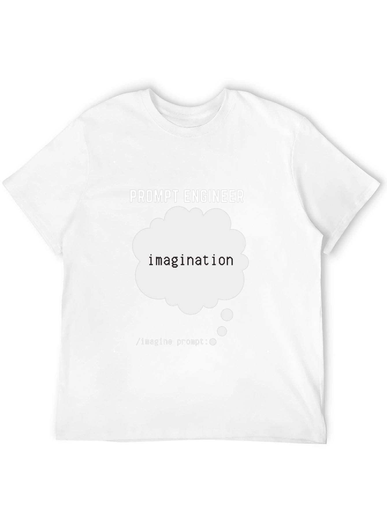 Prompt Engineer Imagination T-Shirt