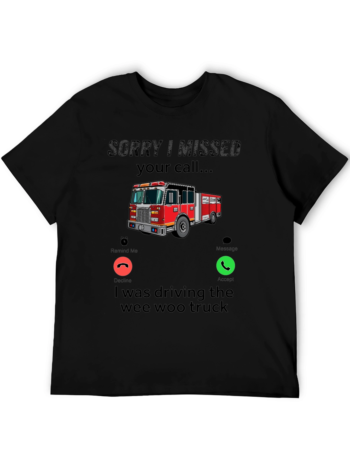 Fire Truck Missed Call T-Shirt