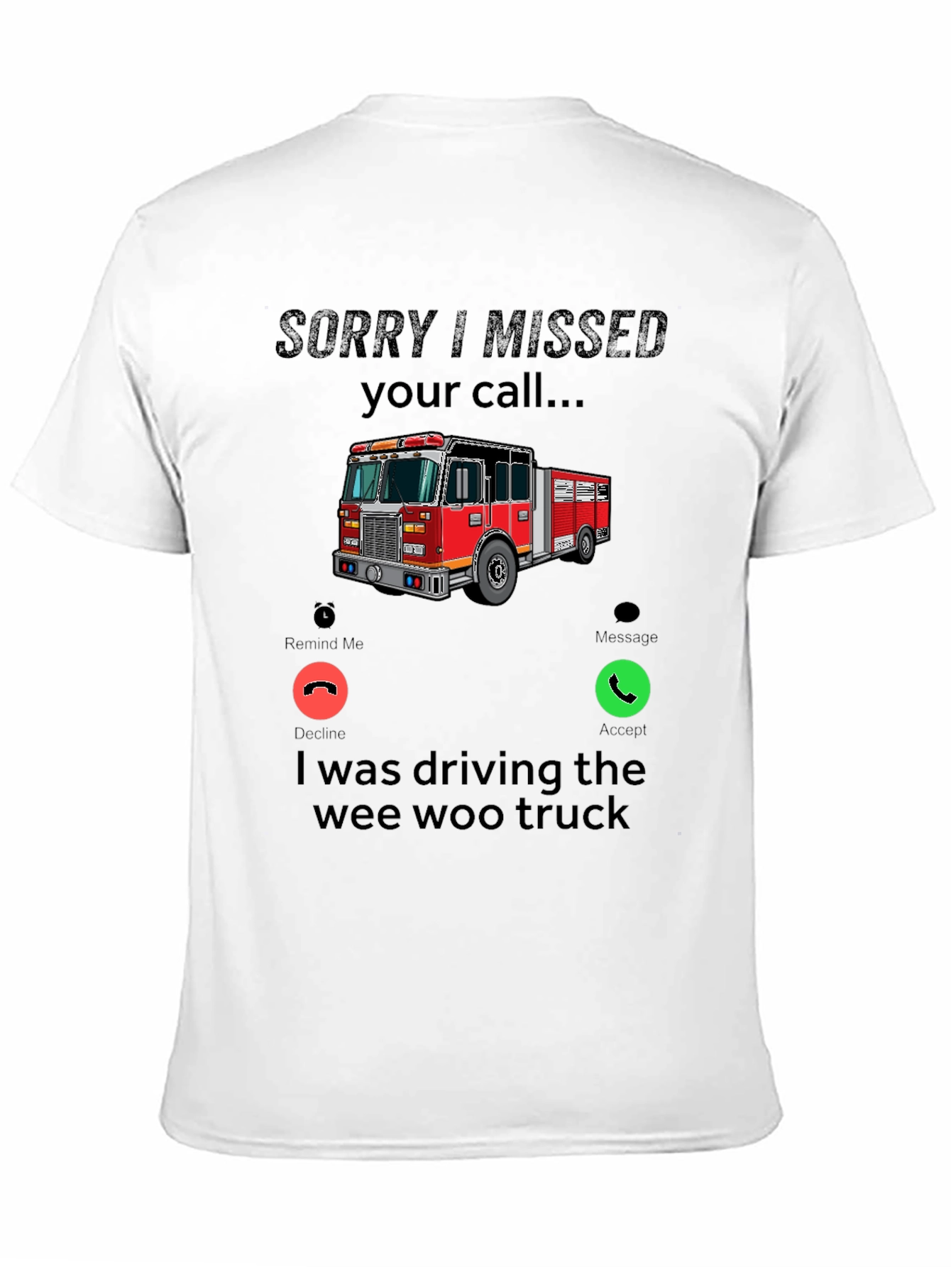Fire Truck Missed Call T-Shirt