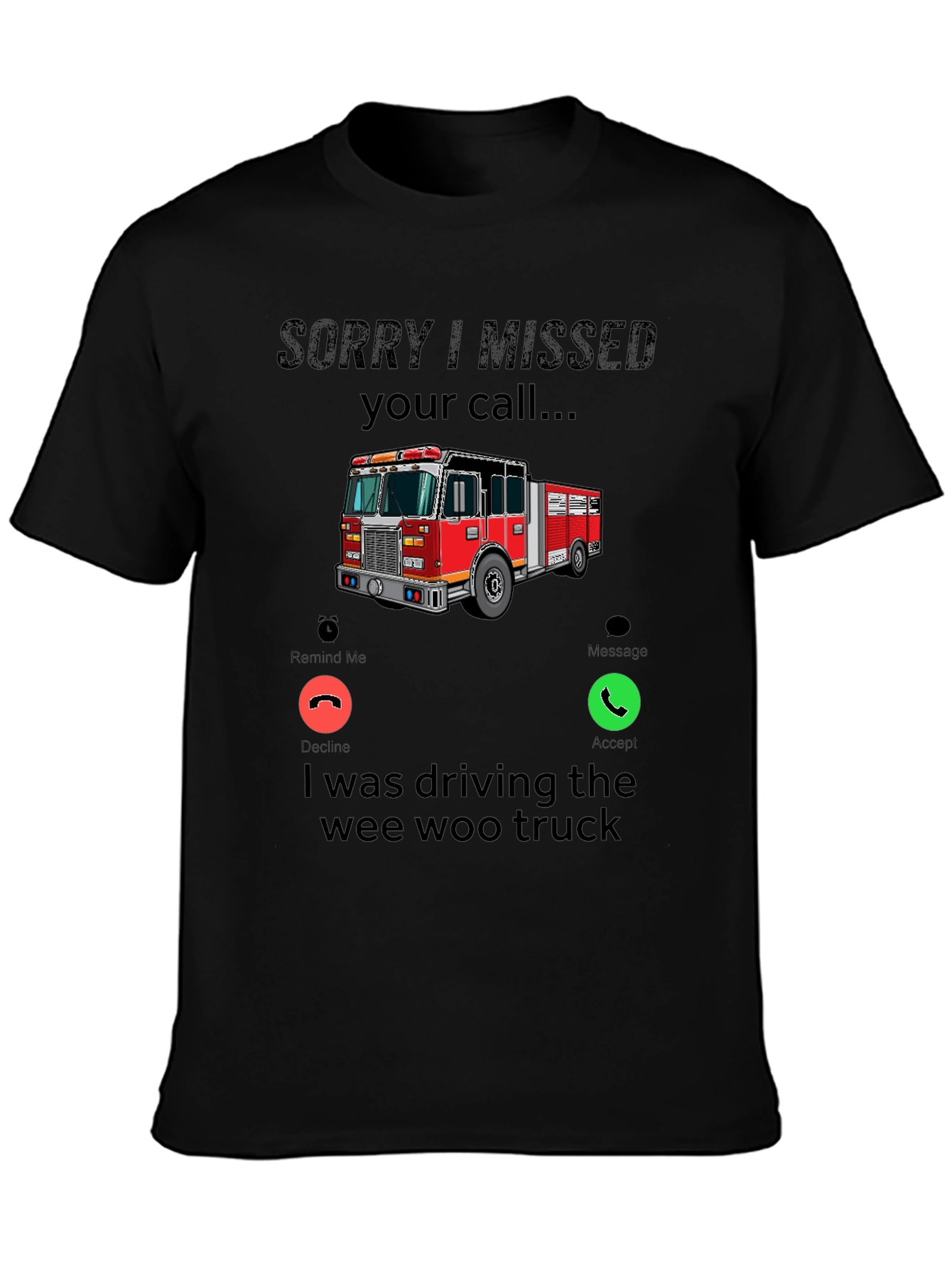 Fire Truck Missed Call T-Shirt