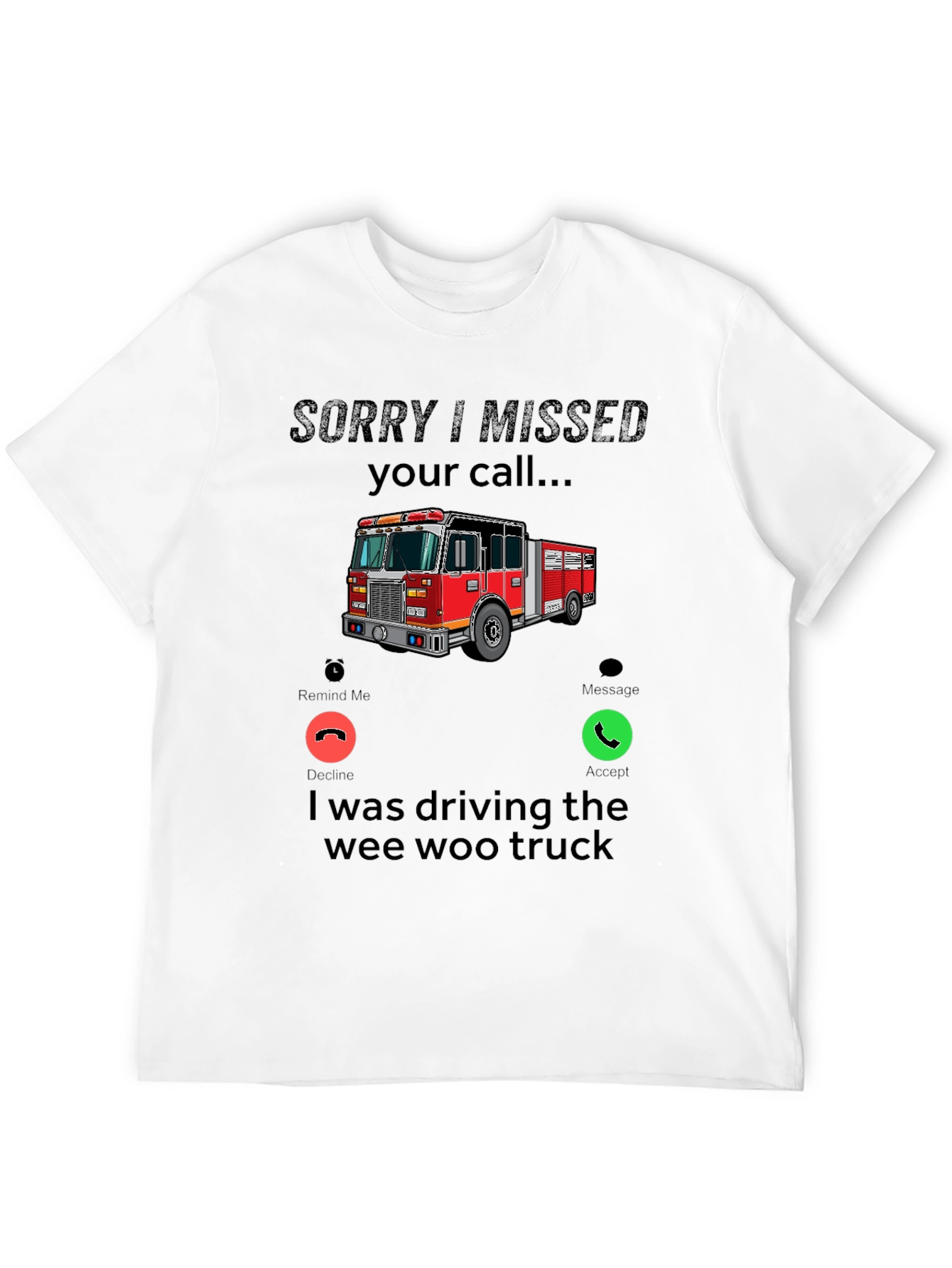 Fire Truck Missed Call T-Shirt