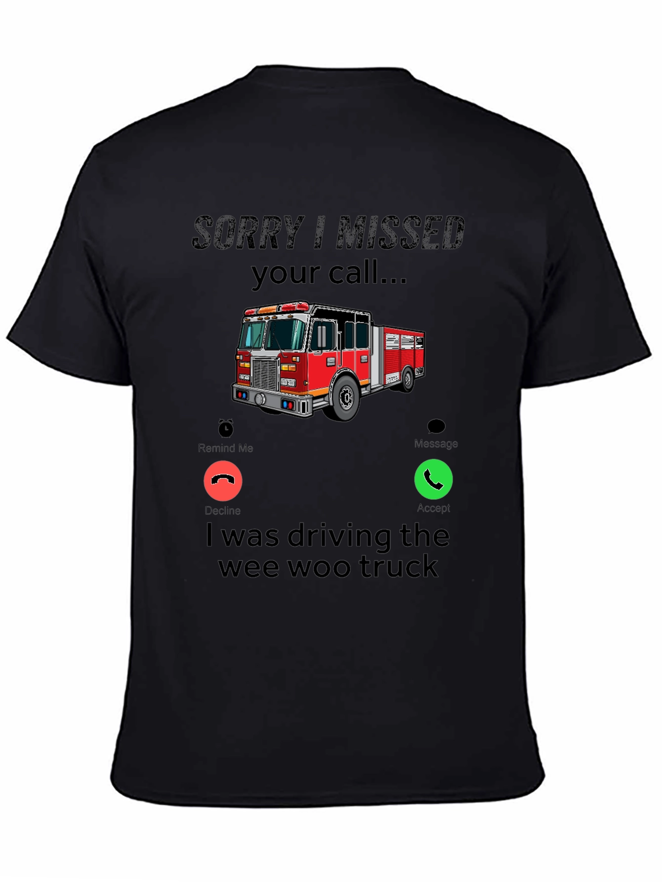 Fire Truck Missed Call T-Shirt