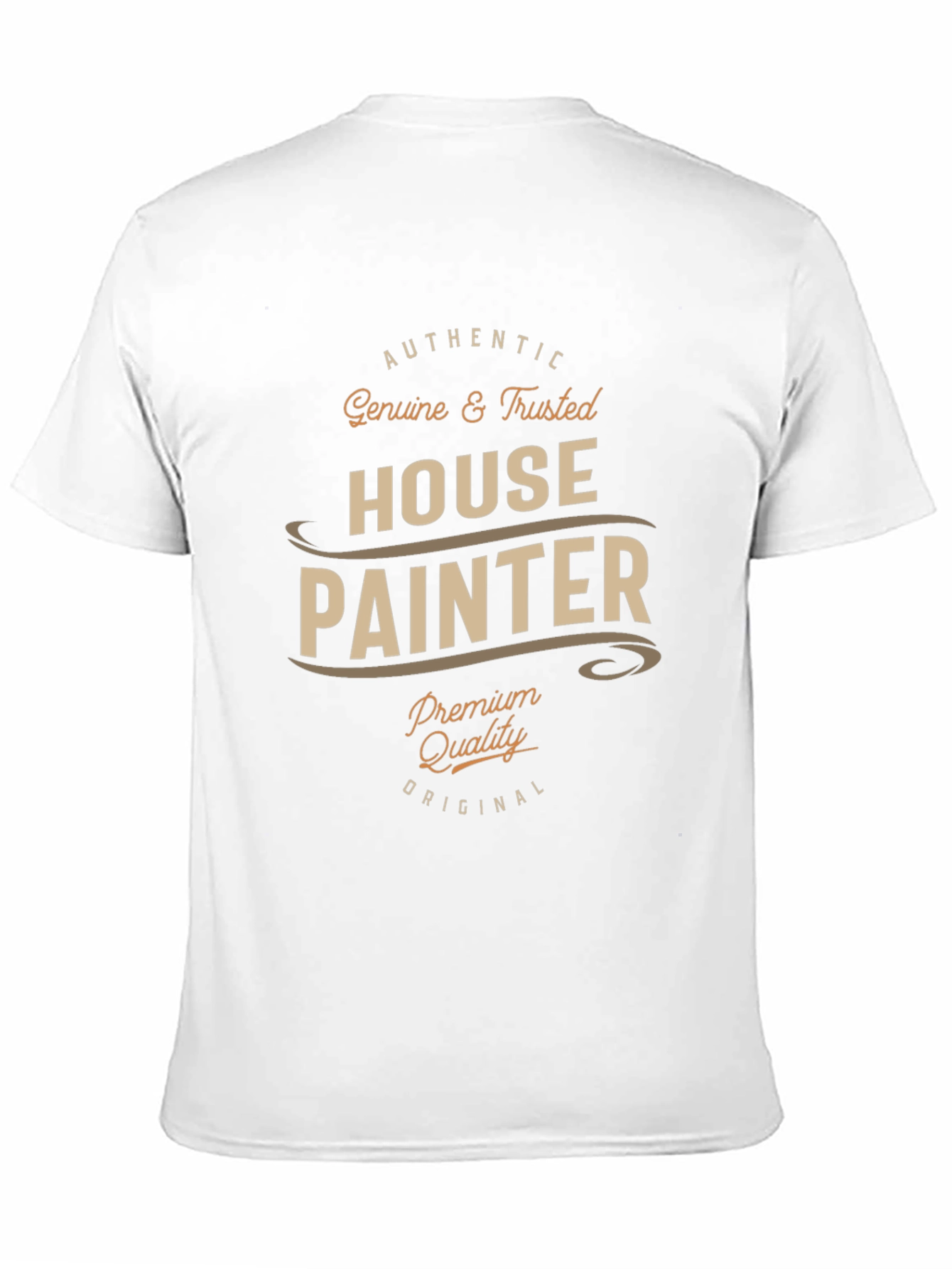 Authentic House Painter T-Shirt - Premium Quality