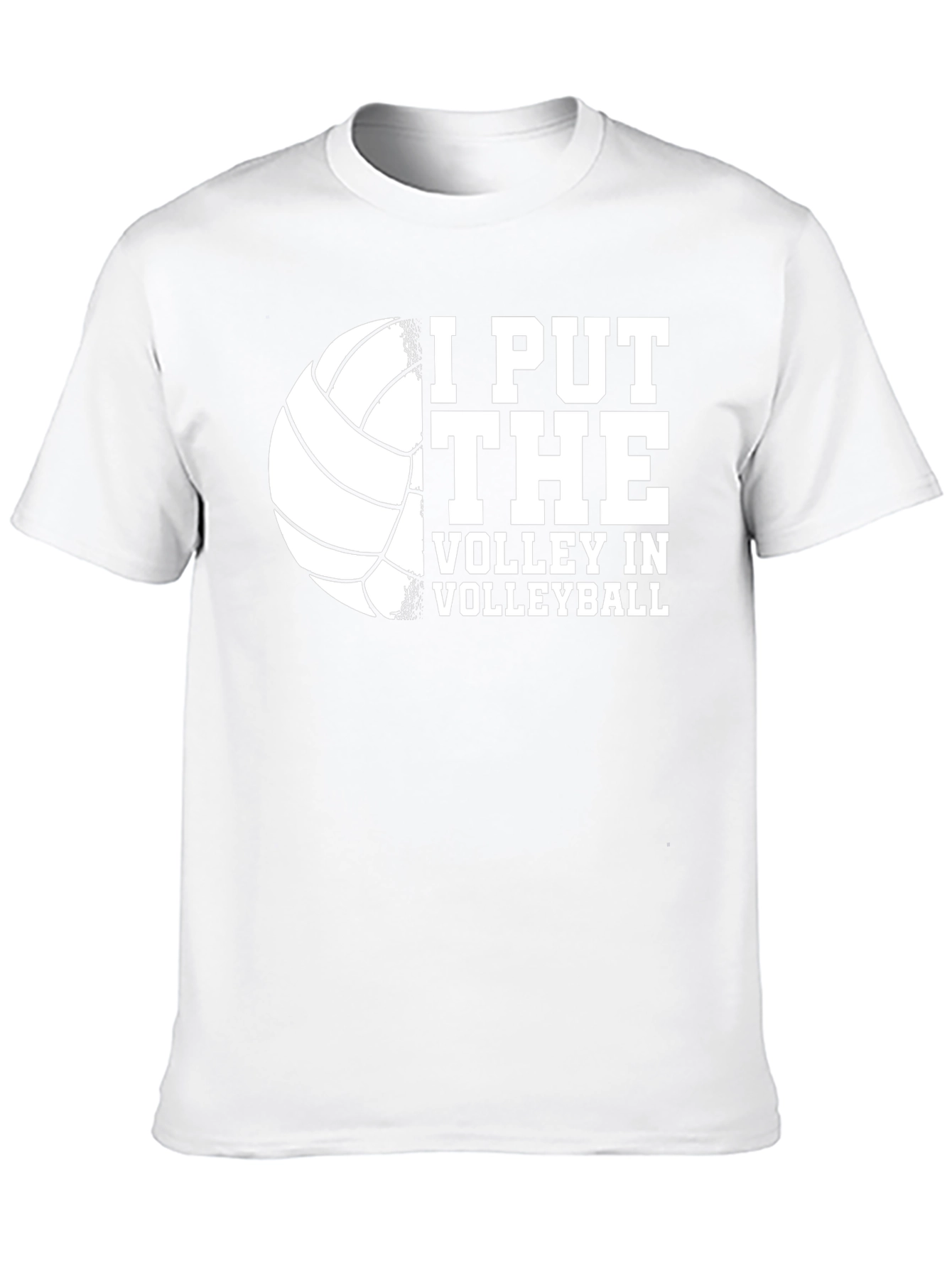 Volleyball T-Shirt: I Put The Volley In Volleyball