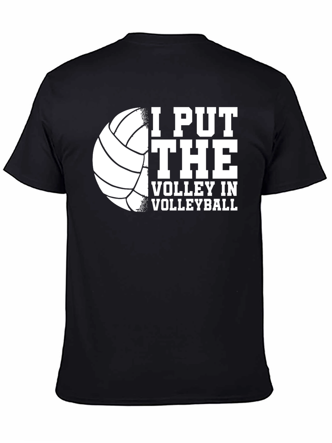 Volleyball T-Shirt: I Put The Volley In Volleyball