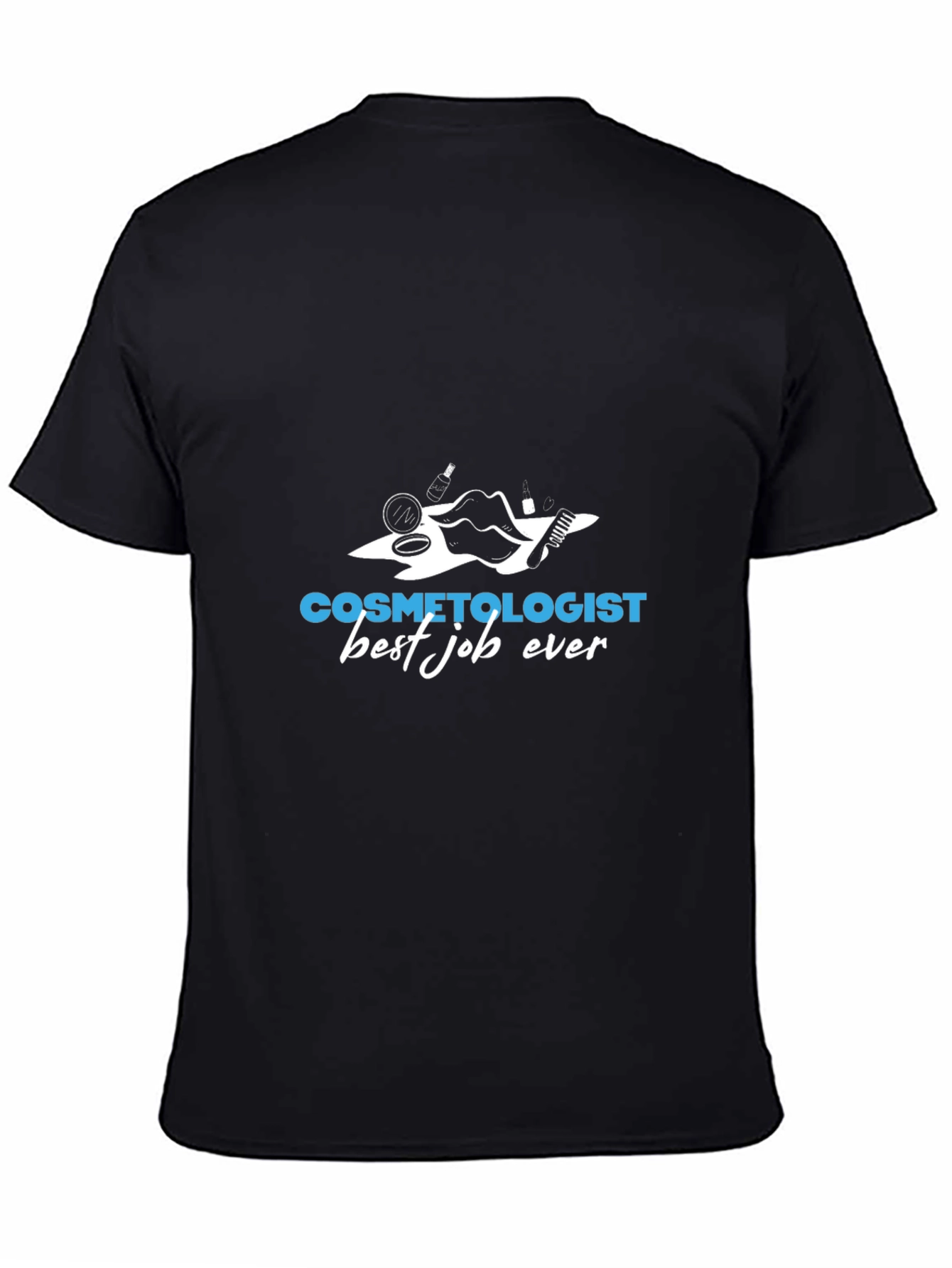 Cosmetologist Best Job Ever T-Shirt