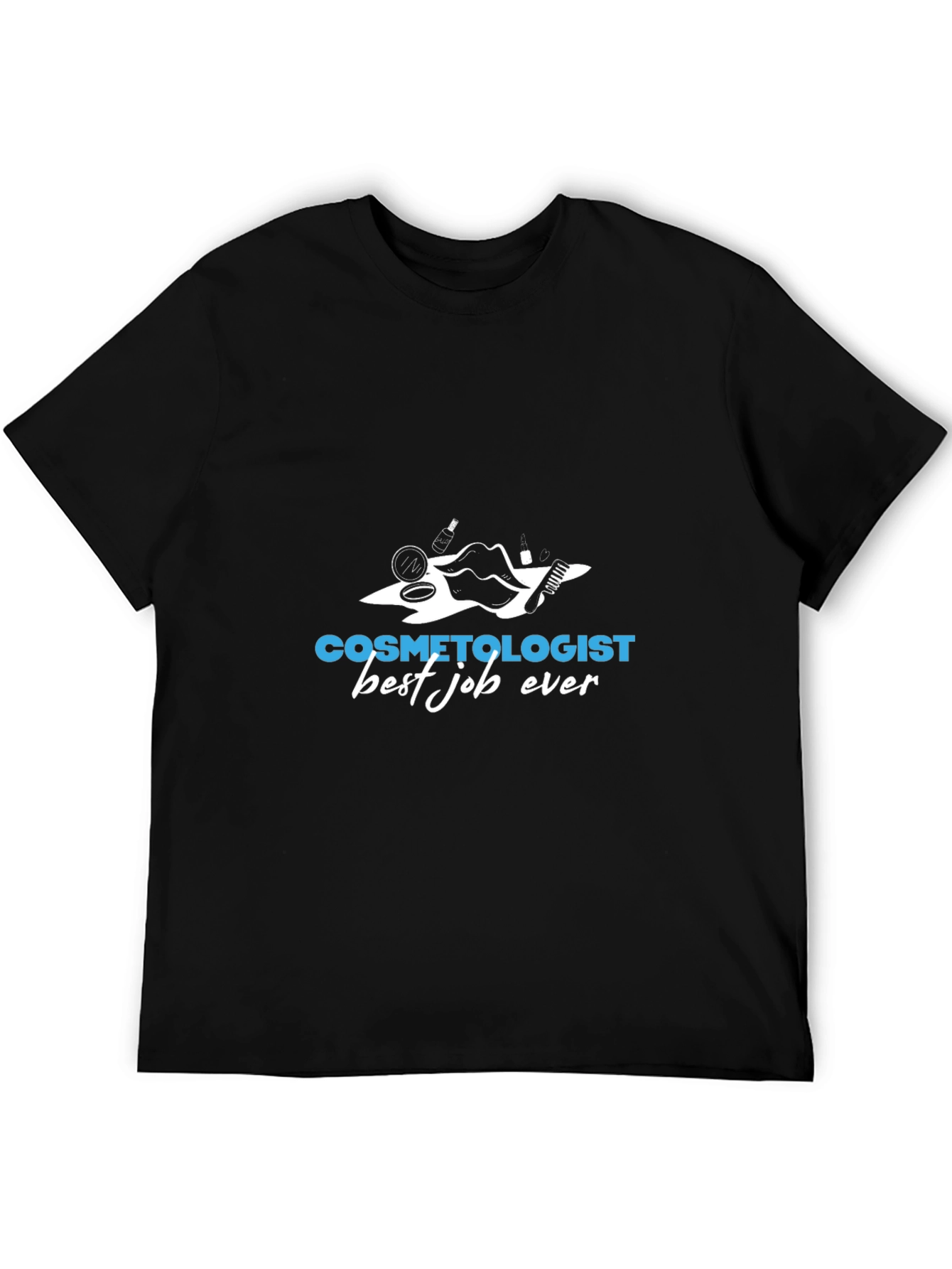 Cosmetologist Best Job Ever T-Shirt