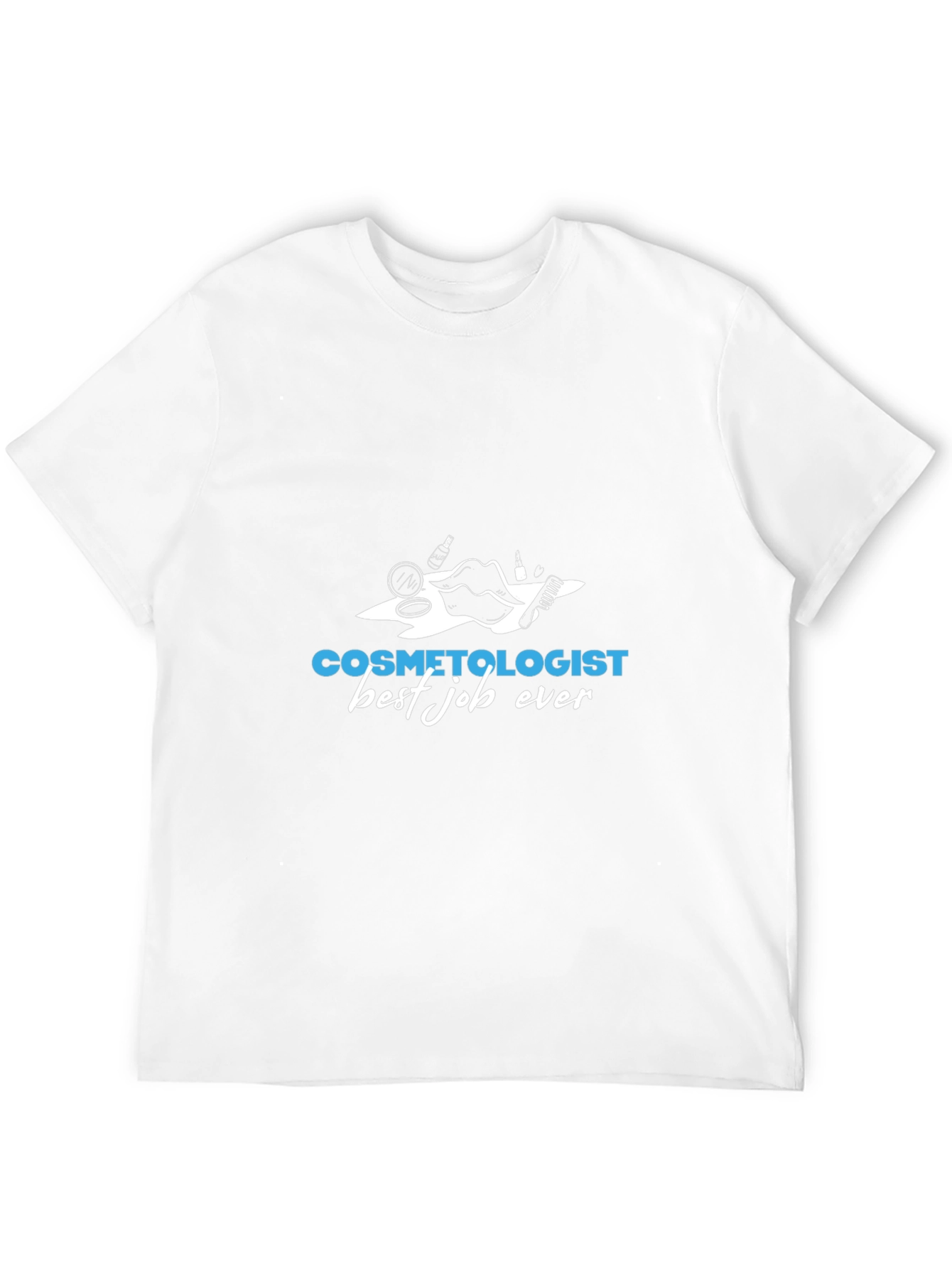 Cosmetologist Best Job Ever T-Shirt