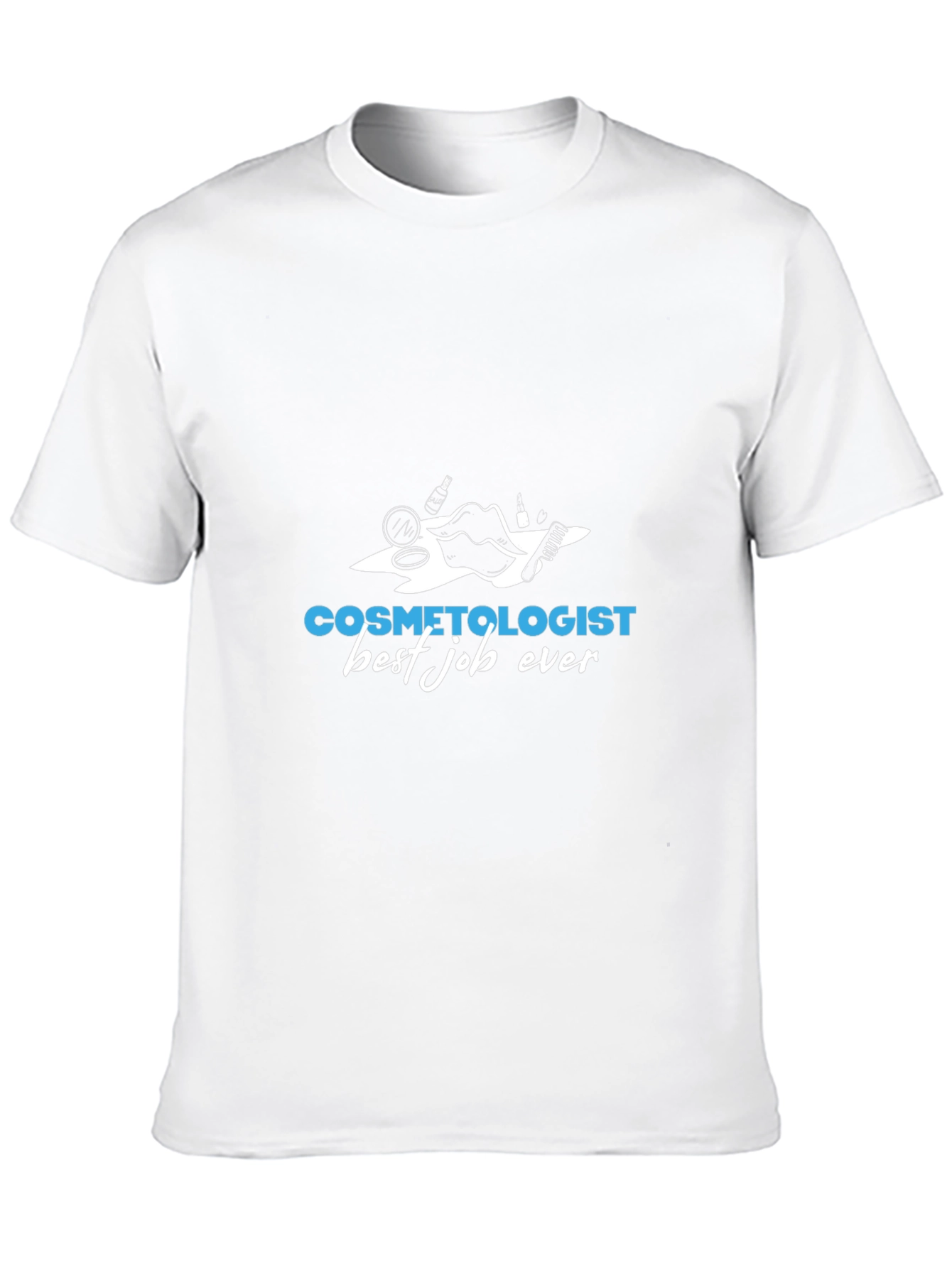 Cosmetologist Best Job Ever T-Shirt