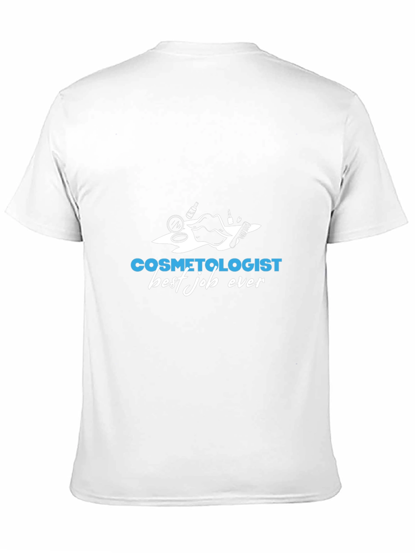 Cosmetologist Best Job Ever T-Shirt