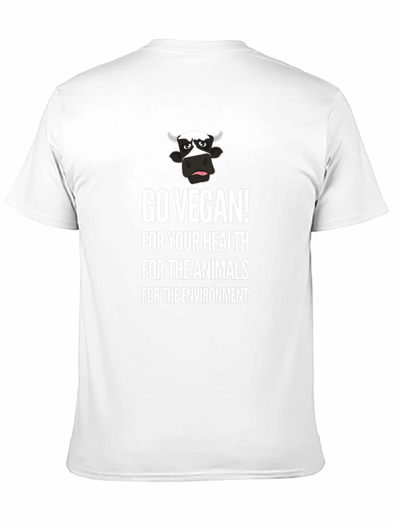 Go Vegan T-Shirt: For Your Health Animals Environment!