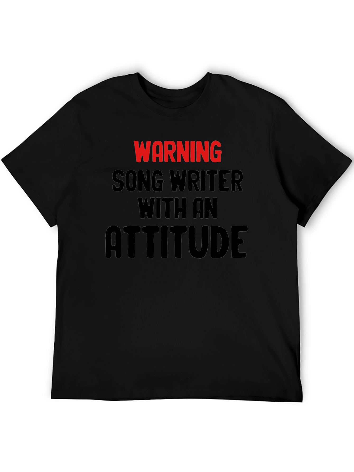 Warning Songwriter with Attitude T-Shirt