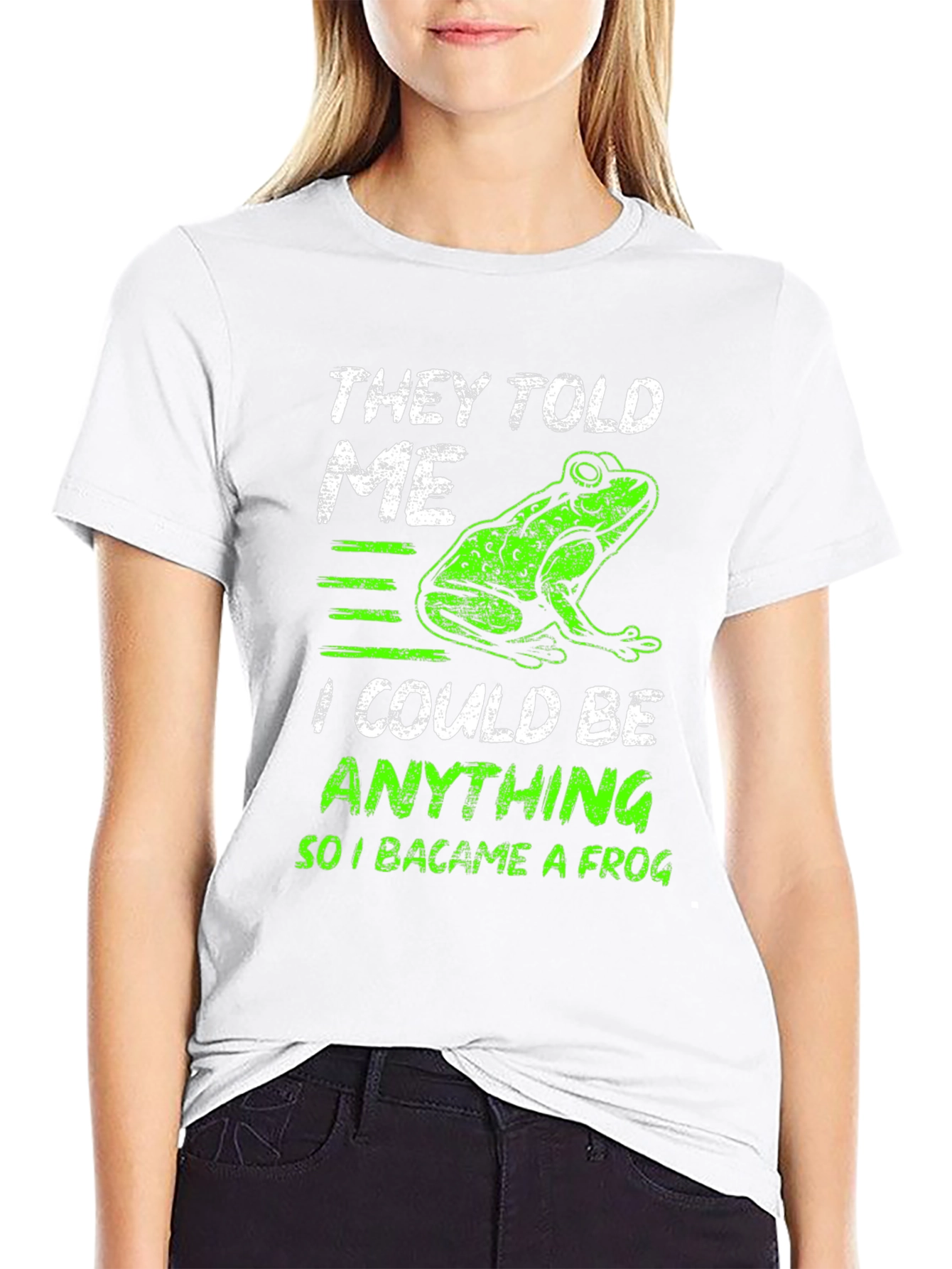 They Told Me I Could Be Anything Frog T-Shirt