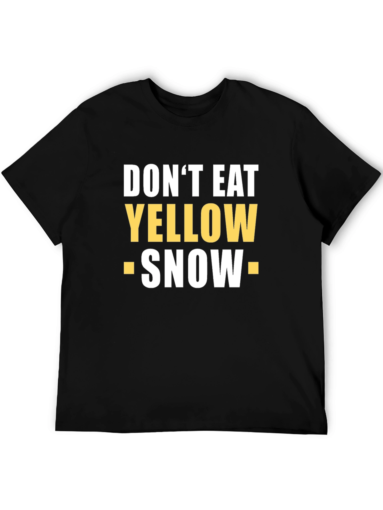 Dont Eat Yellow Snow Novelty T-Shirt