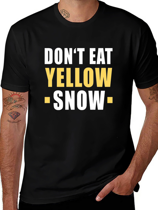 Dont Eat Yellow Snow Novelty T-Shirt