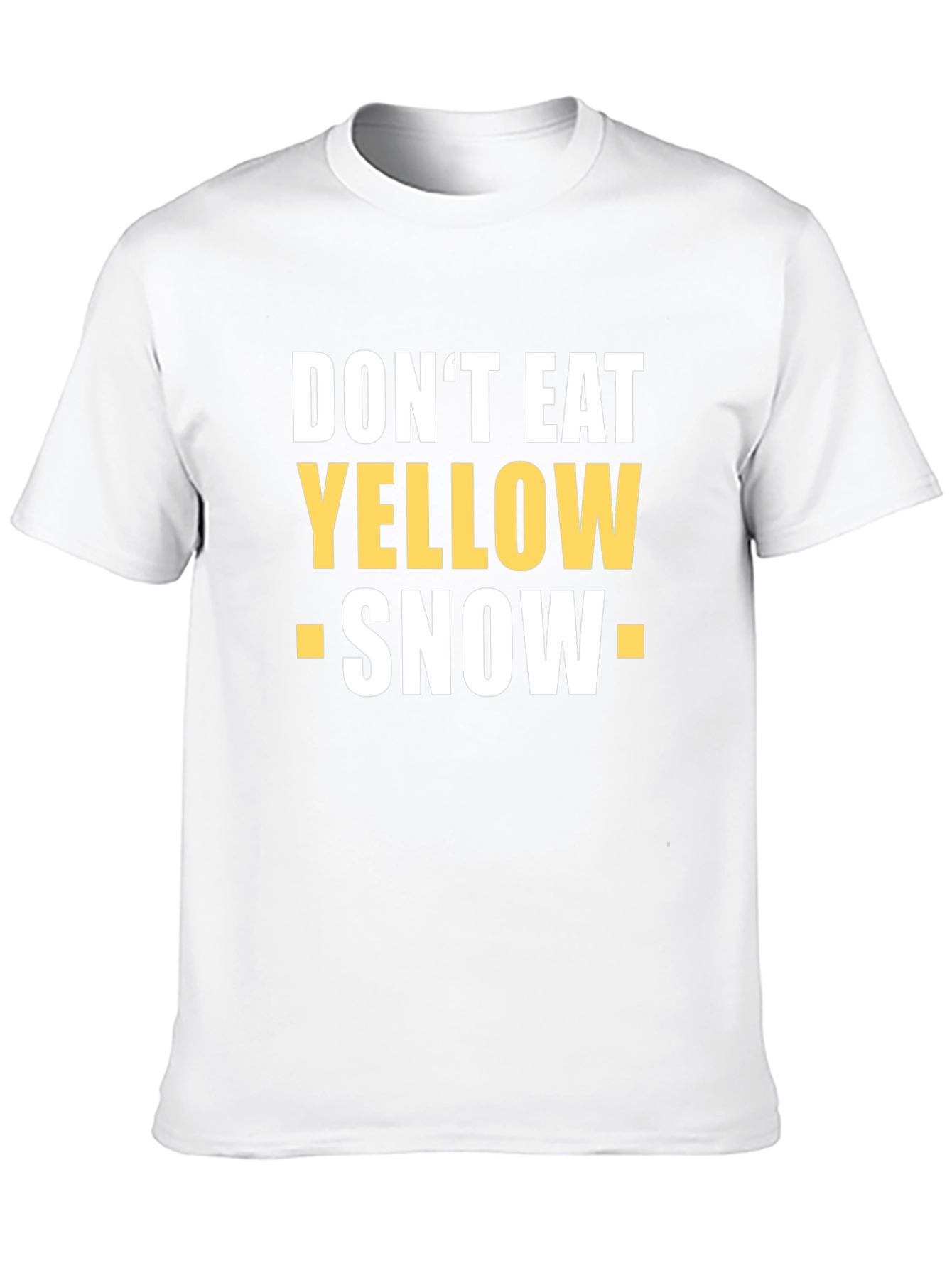 Dont Eat Yellow Snow Novelty T-Shirt