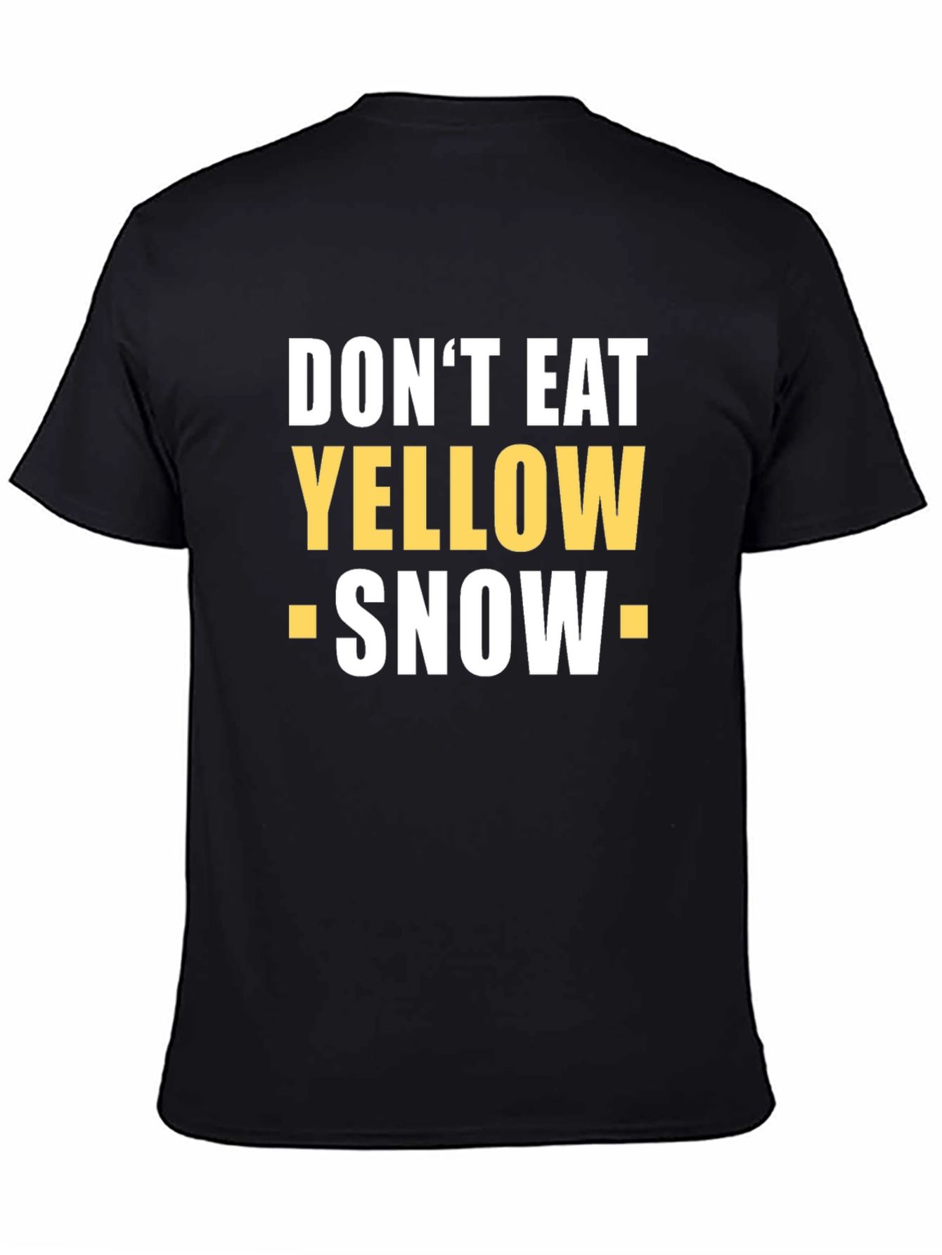 Dont Eat Yellow Snow Novelty T-Shirt