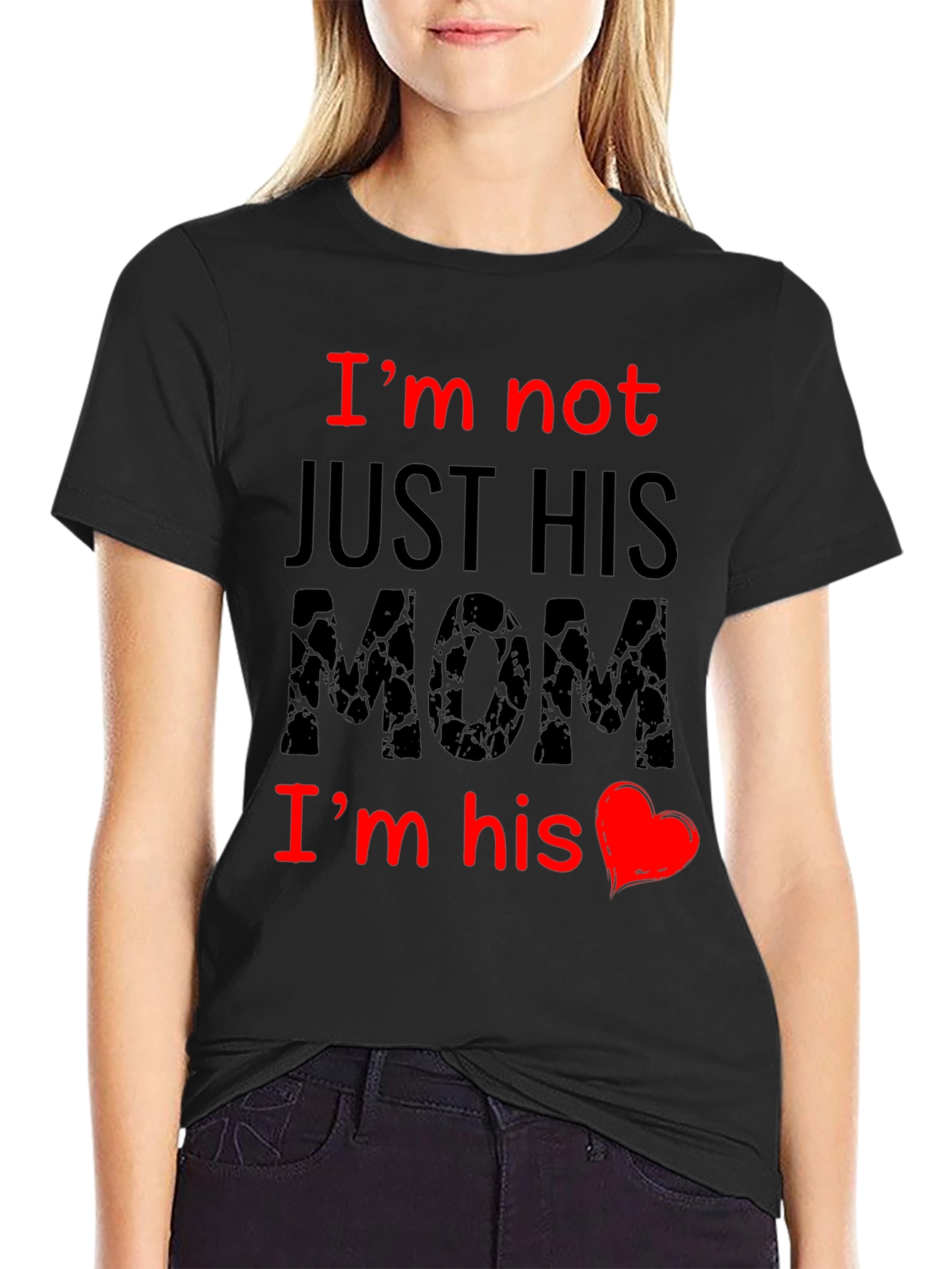 Im Not Just His Mom T-Shirt