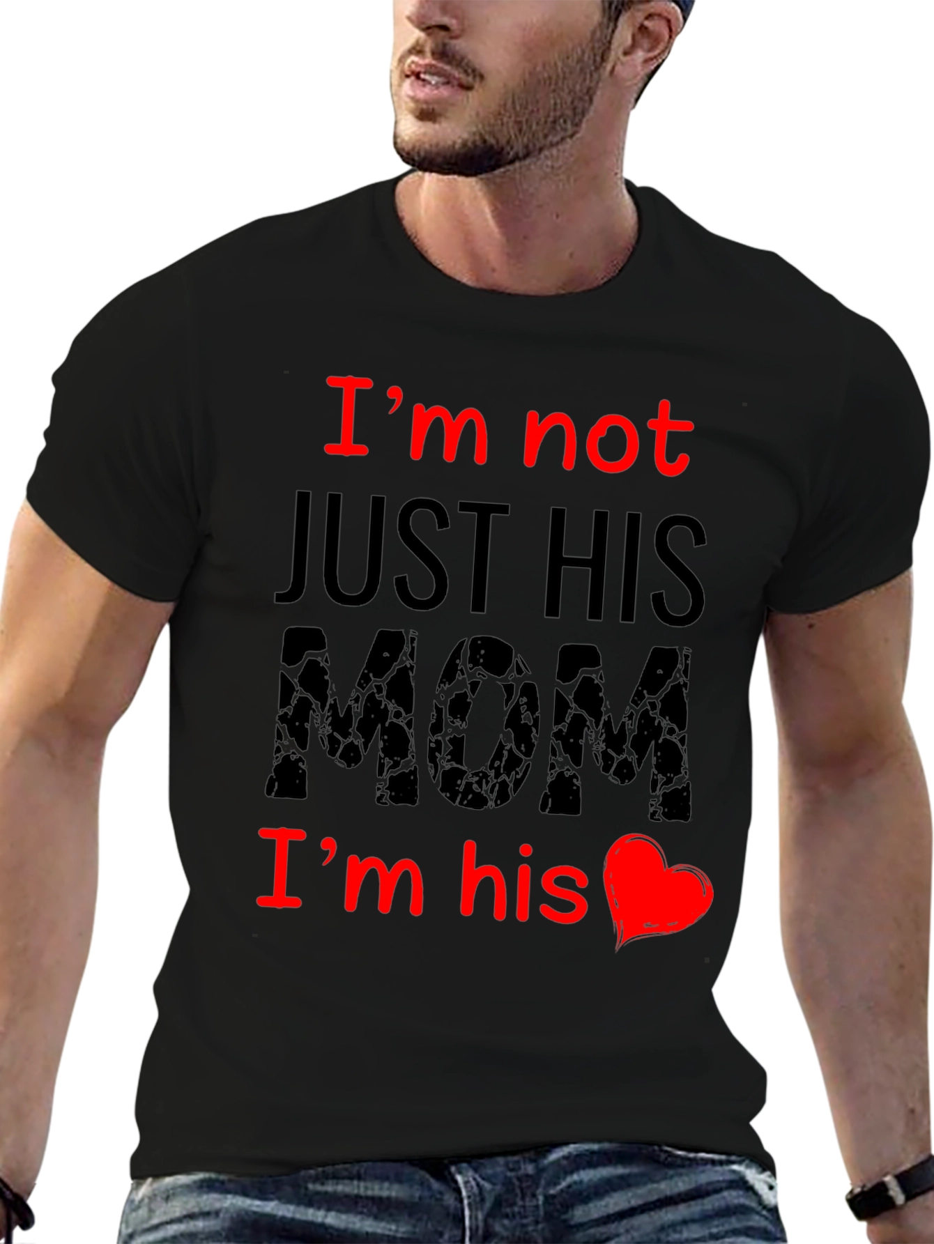 Im Not Just His Mom T-Shirt