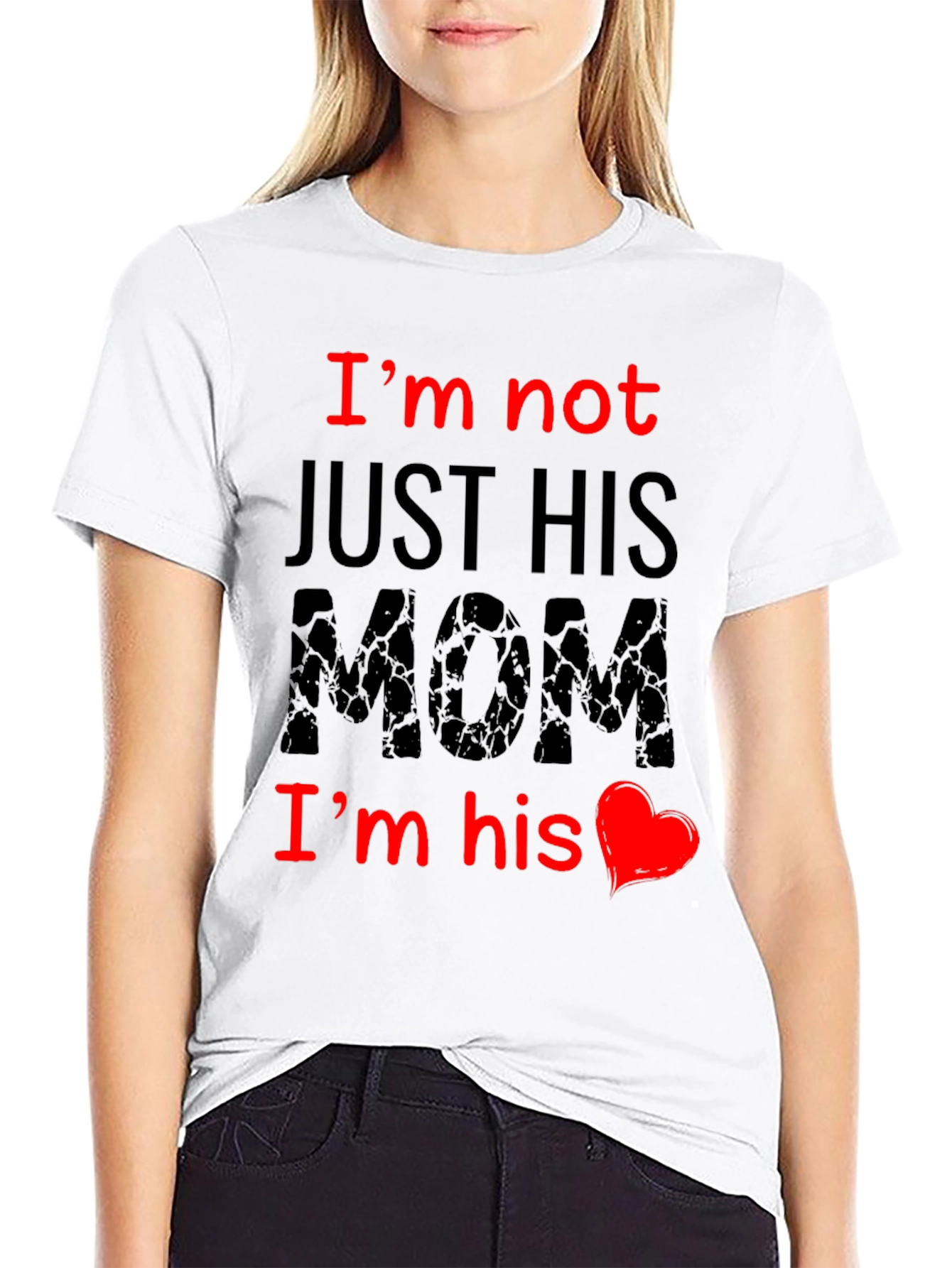 Im Not Just His Mom T-Shirt