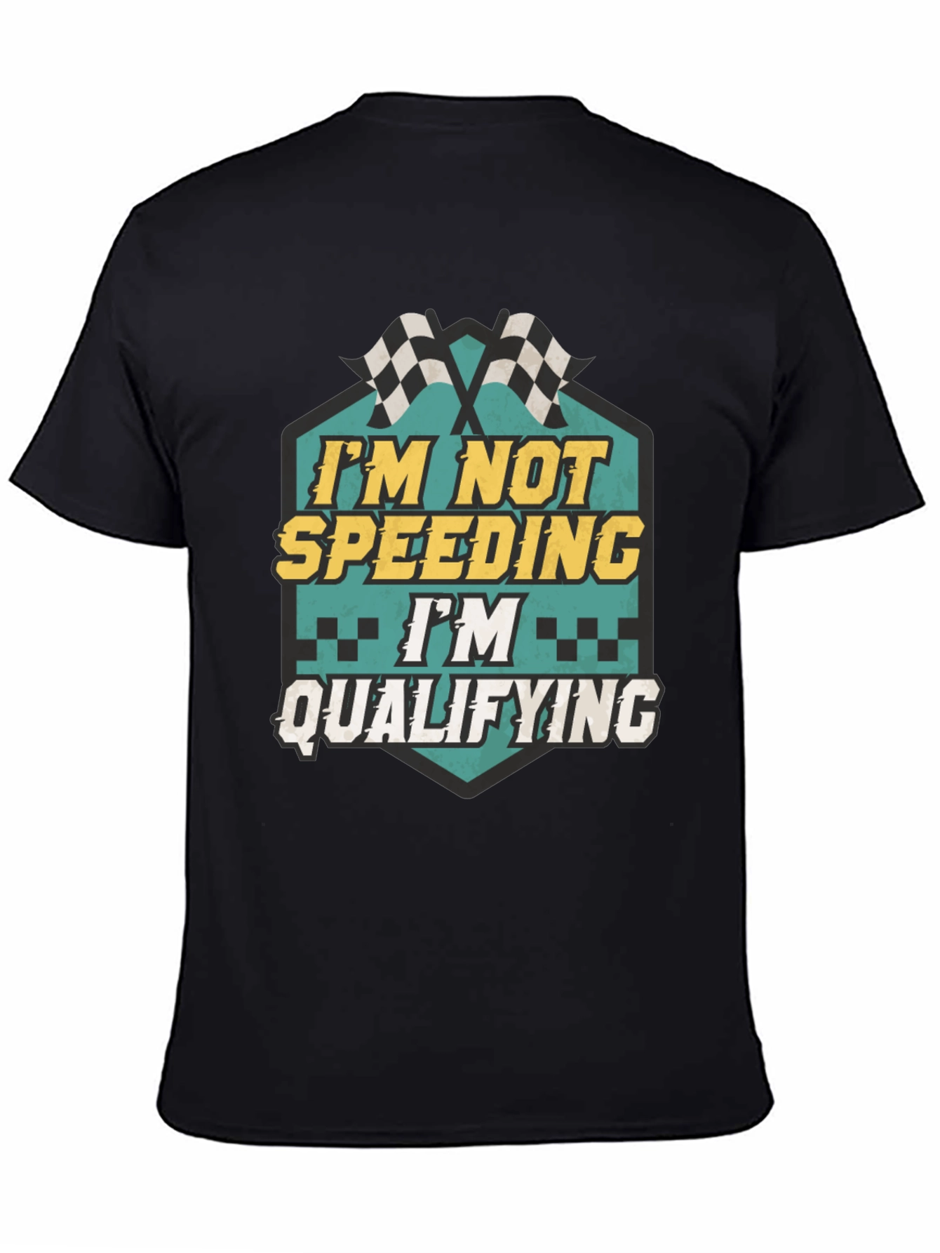 Im Not Speeding Im Qualifying T-Shirt