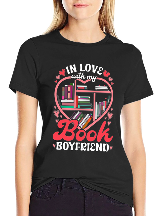 Book Boyfriend T-Shirt - In Love With My Book Boyfriend